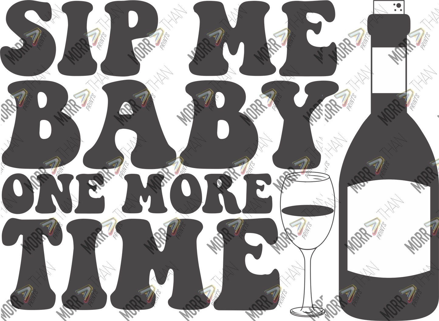 Sip Me Baby One More Time Solid