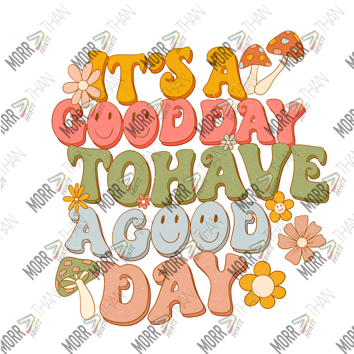 Good Day To Have A Good Day Mushrooms