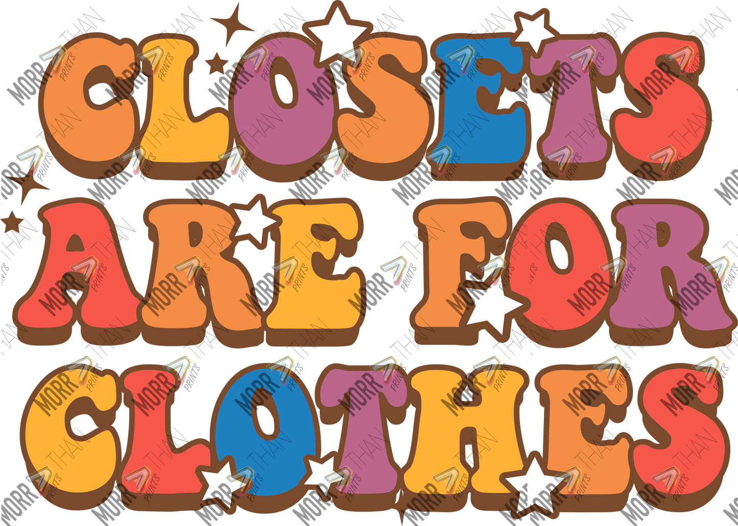 Closets Are For Clothes