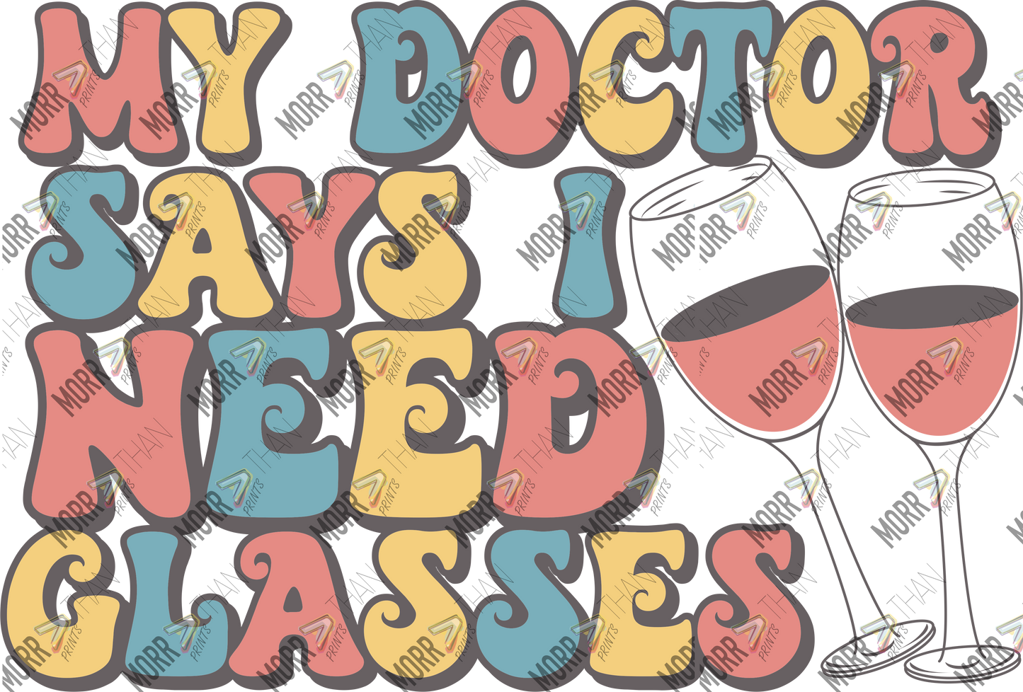 My Doctor Says I Need Glasses Wine