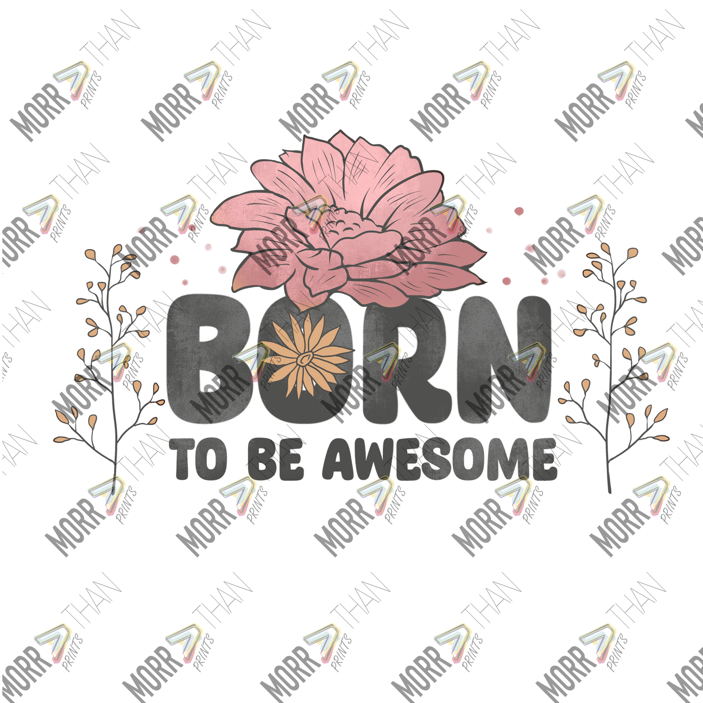 Born To Be Awesome Pink Flower
