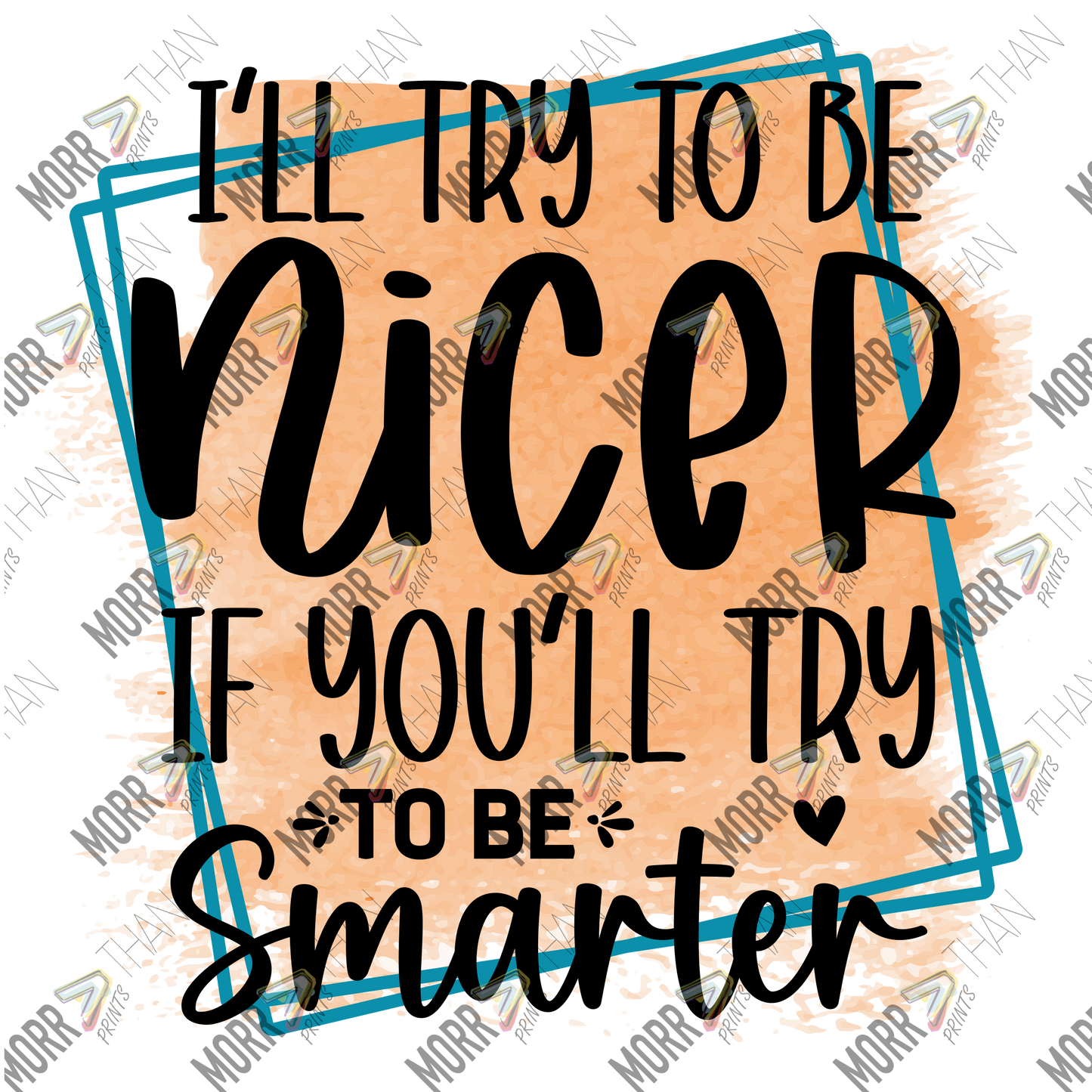 I'll Try To Be Nice If You Try To Be Smarter