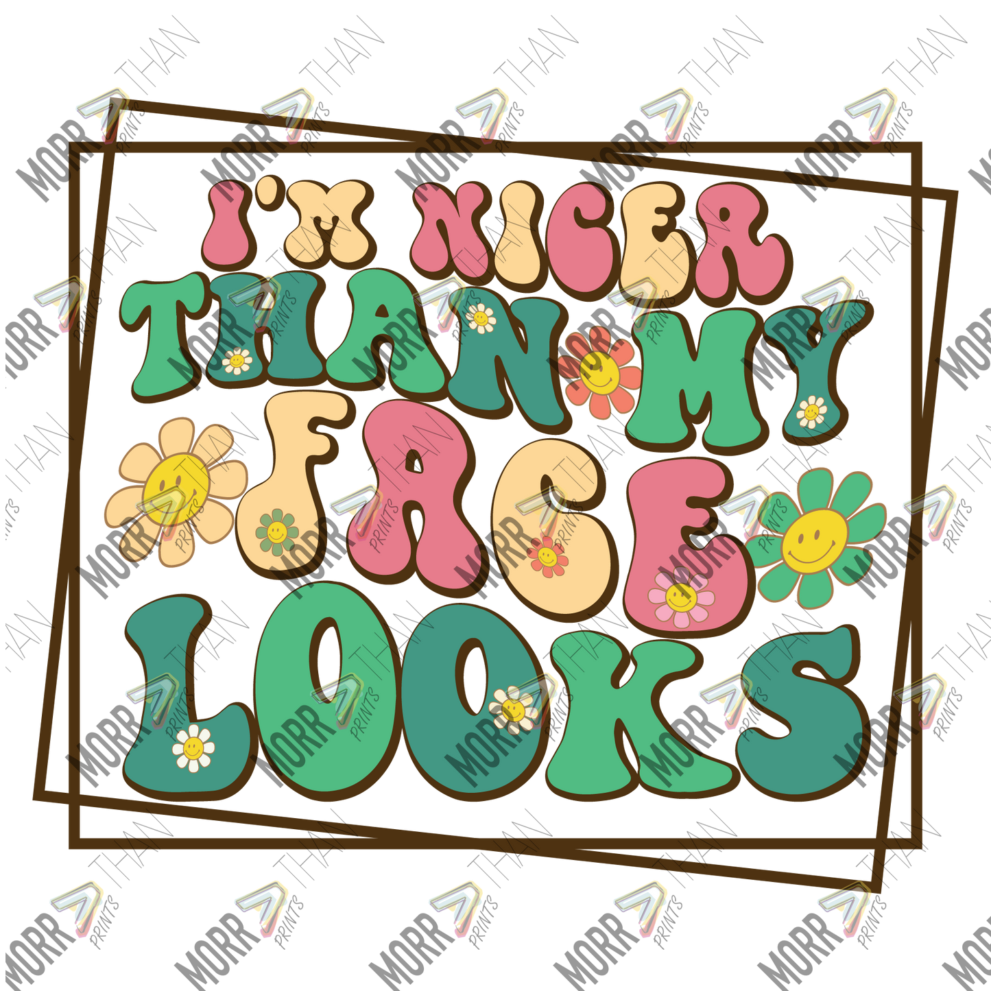 I'm Nicer Than My Face Looks