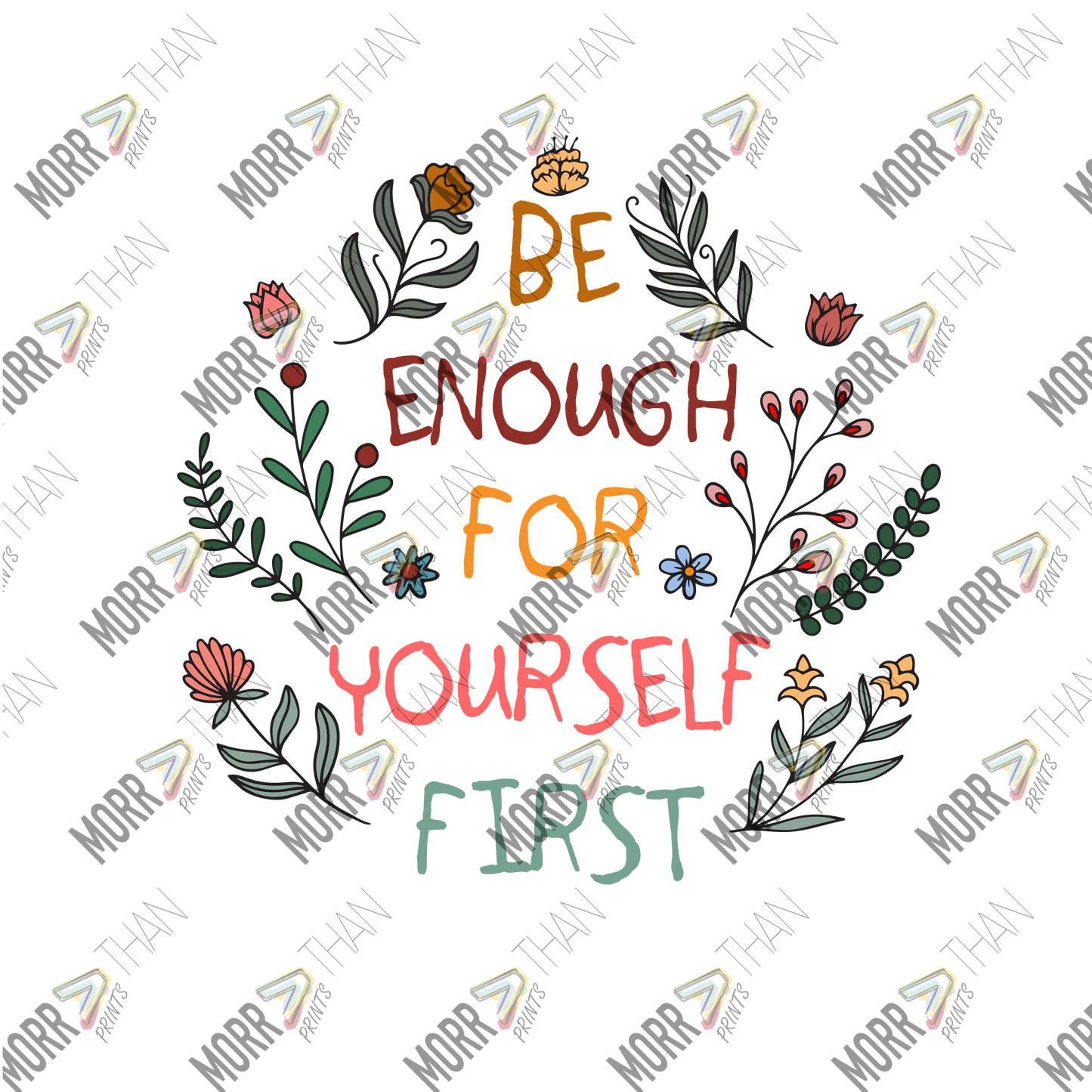 Be Enough For Yourself First Flowers