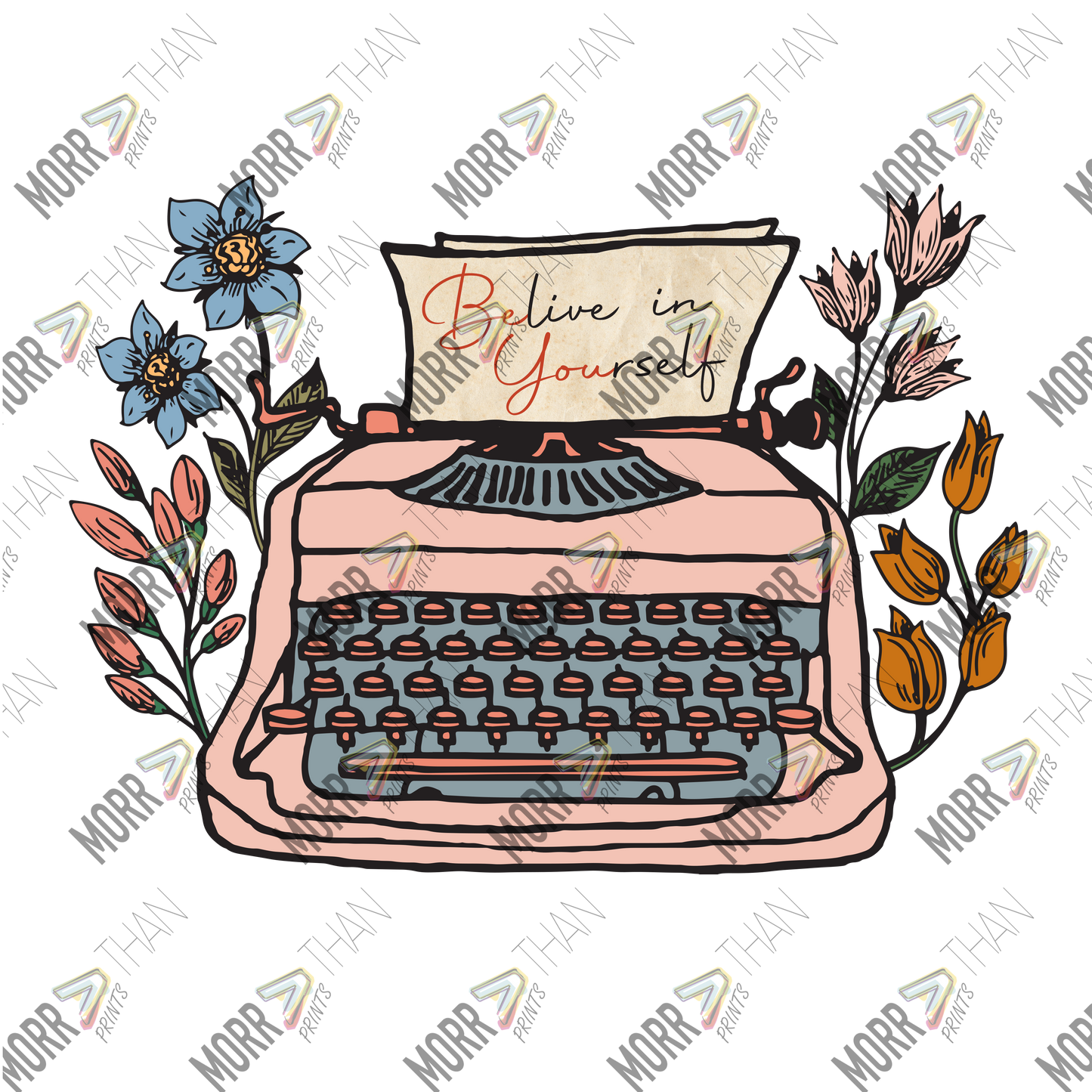 Believe In Yourself Floral Typewriter