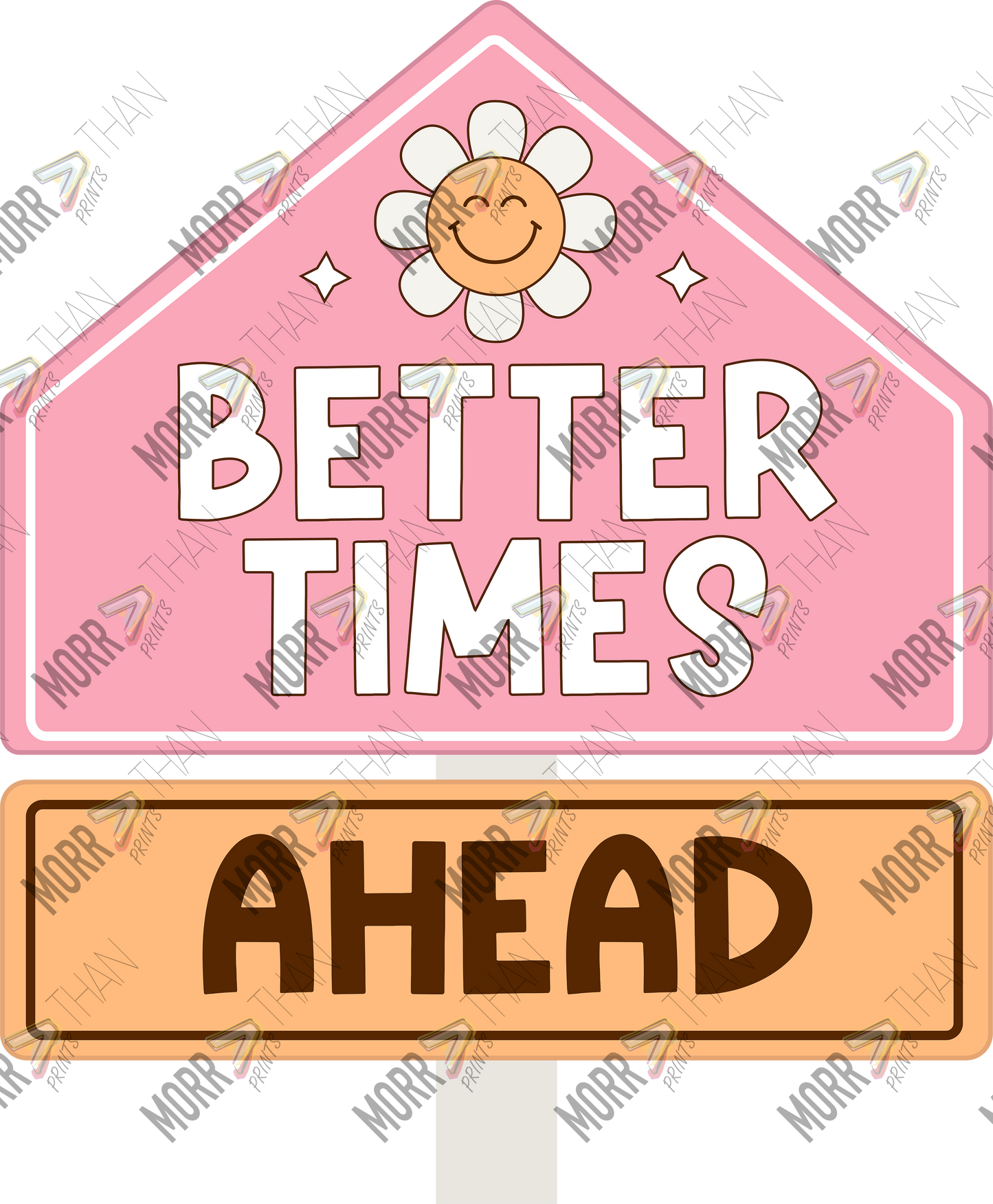 Better Times Ahead Sign DTF Print