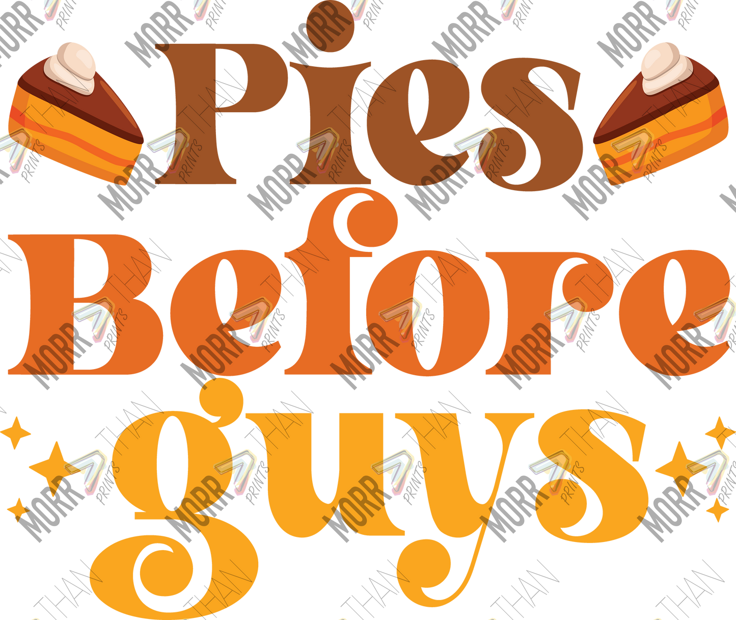 Pies Before Guys Sparkle DTF Print