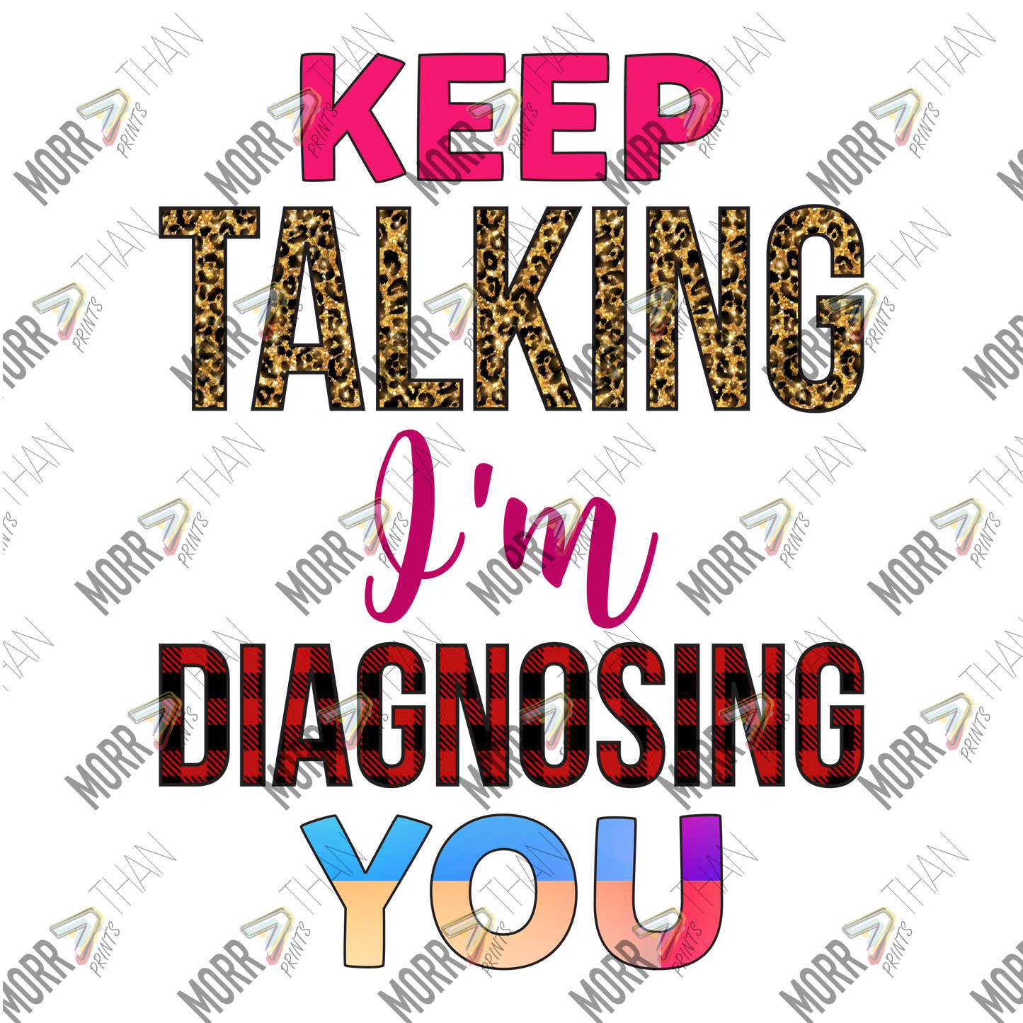 Keep Talking I'm Diagnosing You