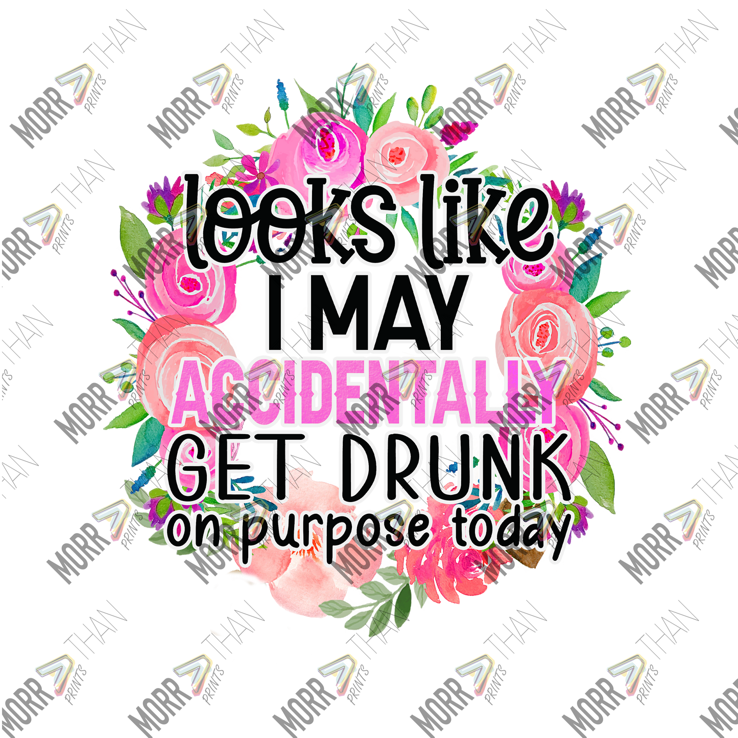 Look Like I May Accidentally Get Drunk Today On Purpose