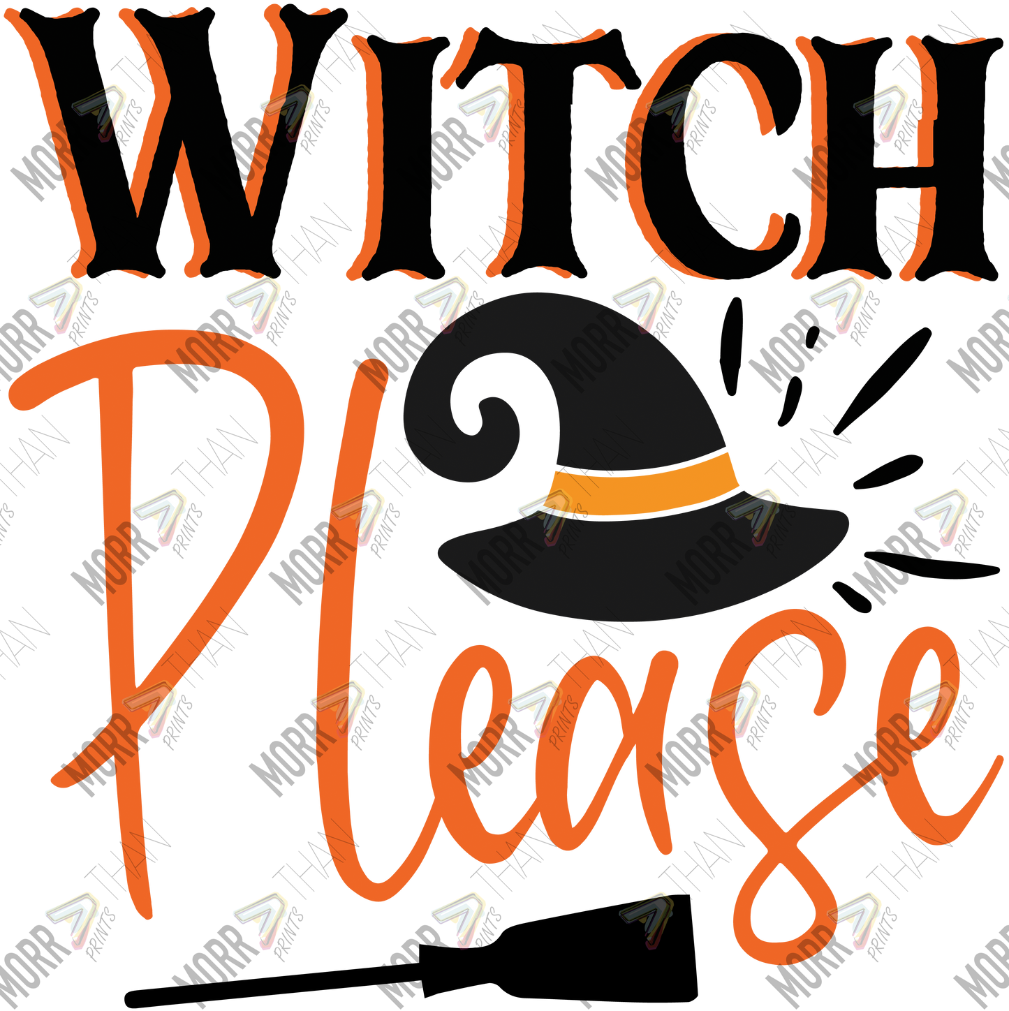 Witch Please DTF Print