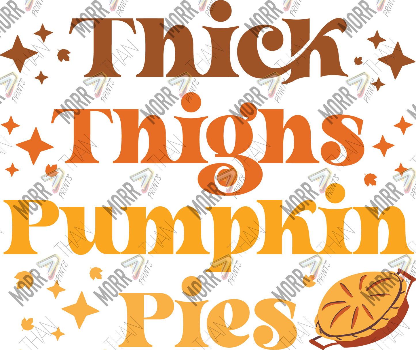 Thick Thighs and Pumpkin Pies Sparkles DTF Print
