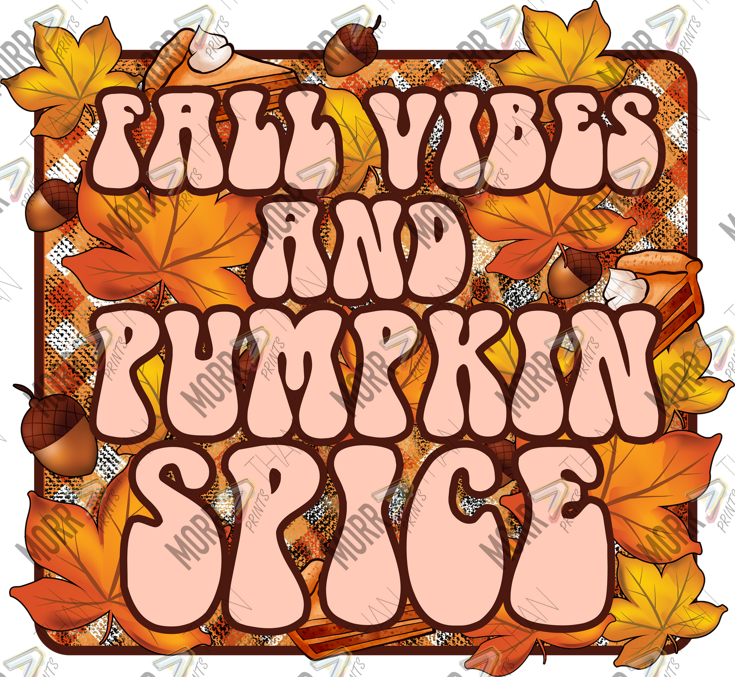Fall Vibes and Pumpkin Spice Leaf Background DTF Print