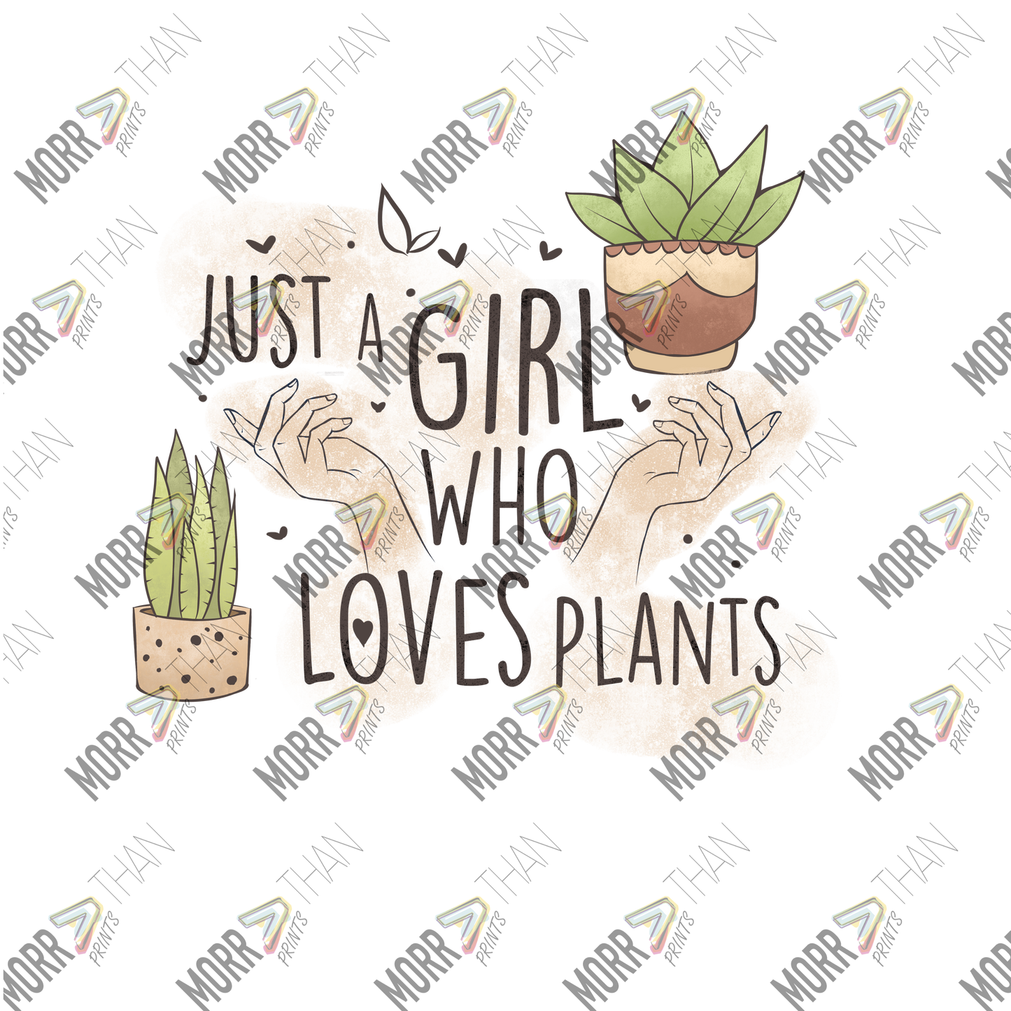 Just A Girl Who Loves Plants Hands