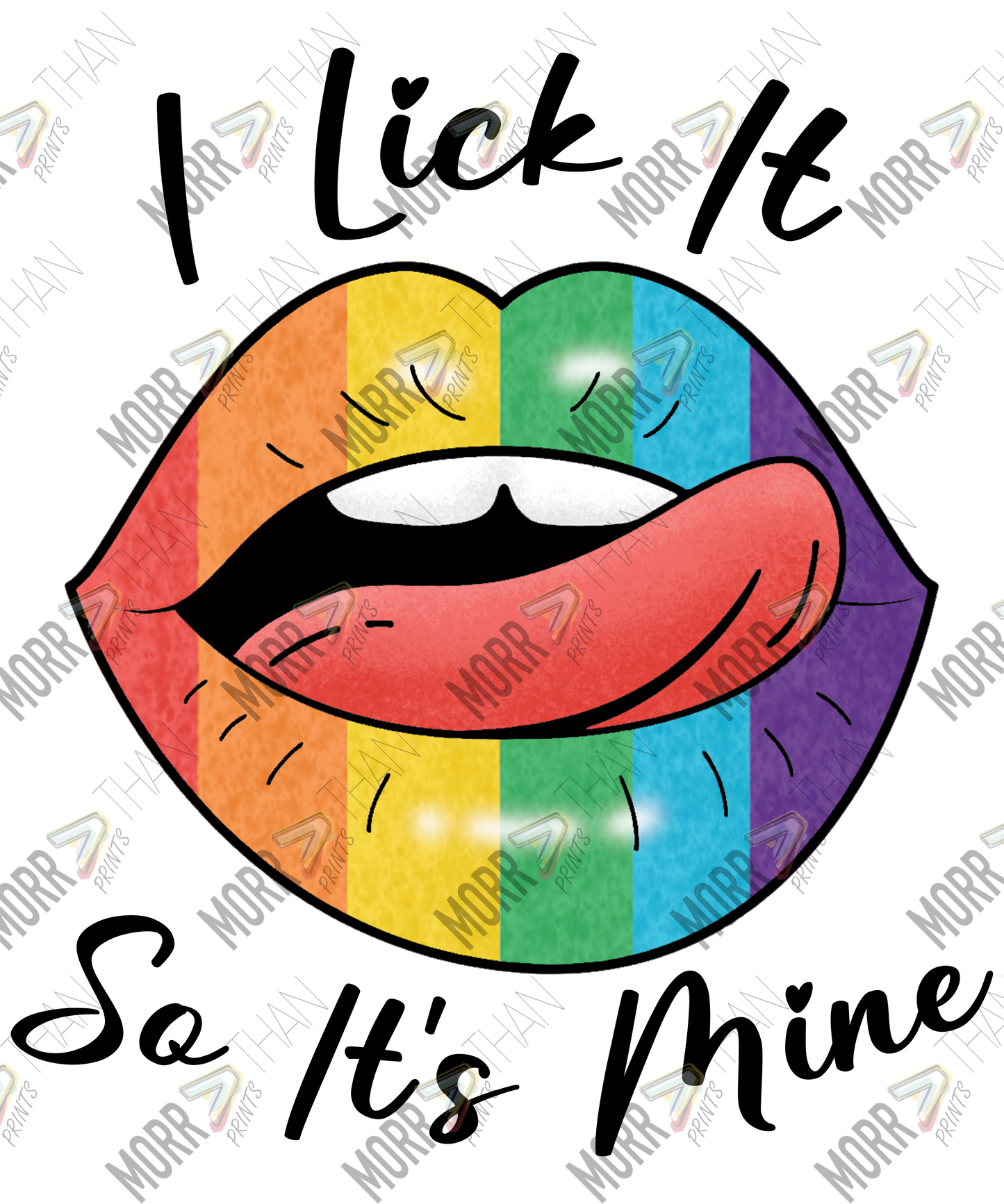 I Lick It So It's Mine Rainbow Lips