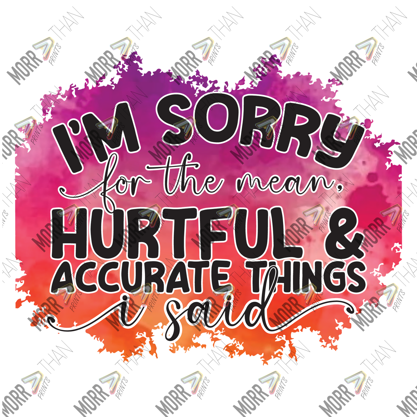 Sorry For The Mean Hurtful and Accurate Things I Said