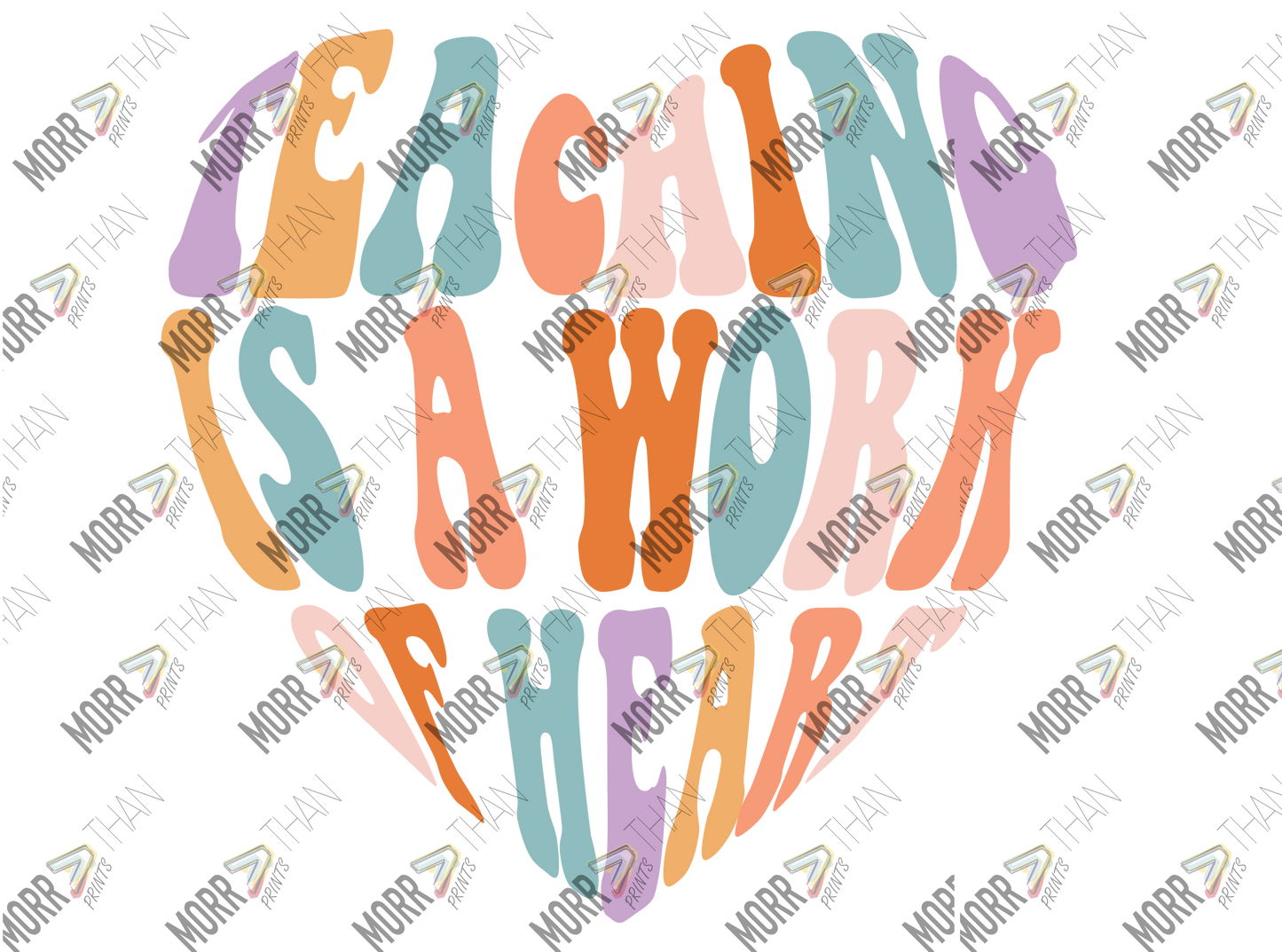 Teaching Is A Work Of Heart Filled