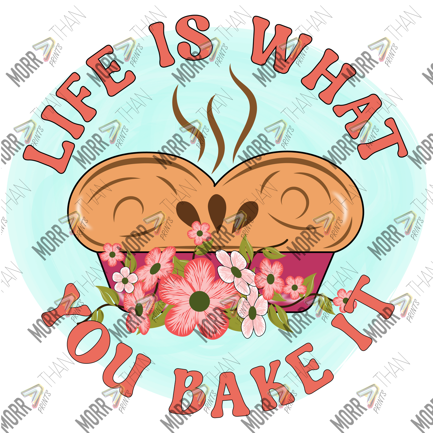 Life Is What You Bake It Pie