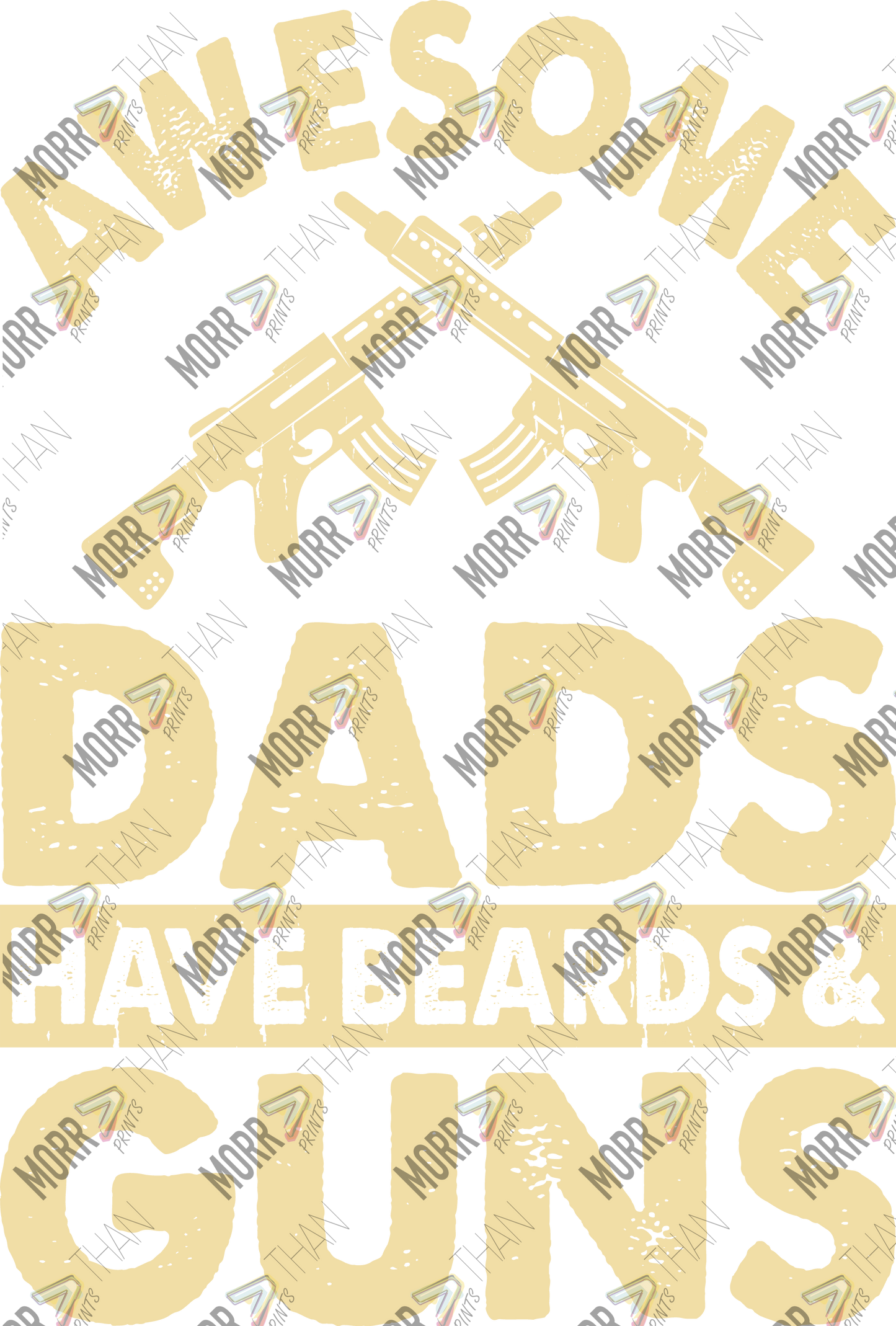 Awesome Dads Have Beards and Guns