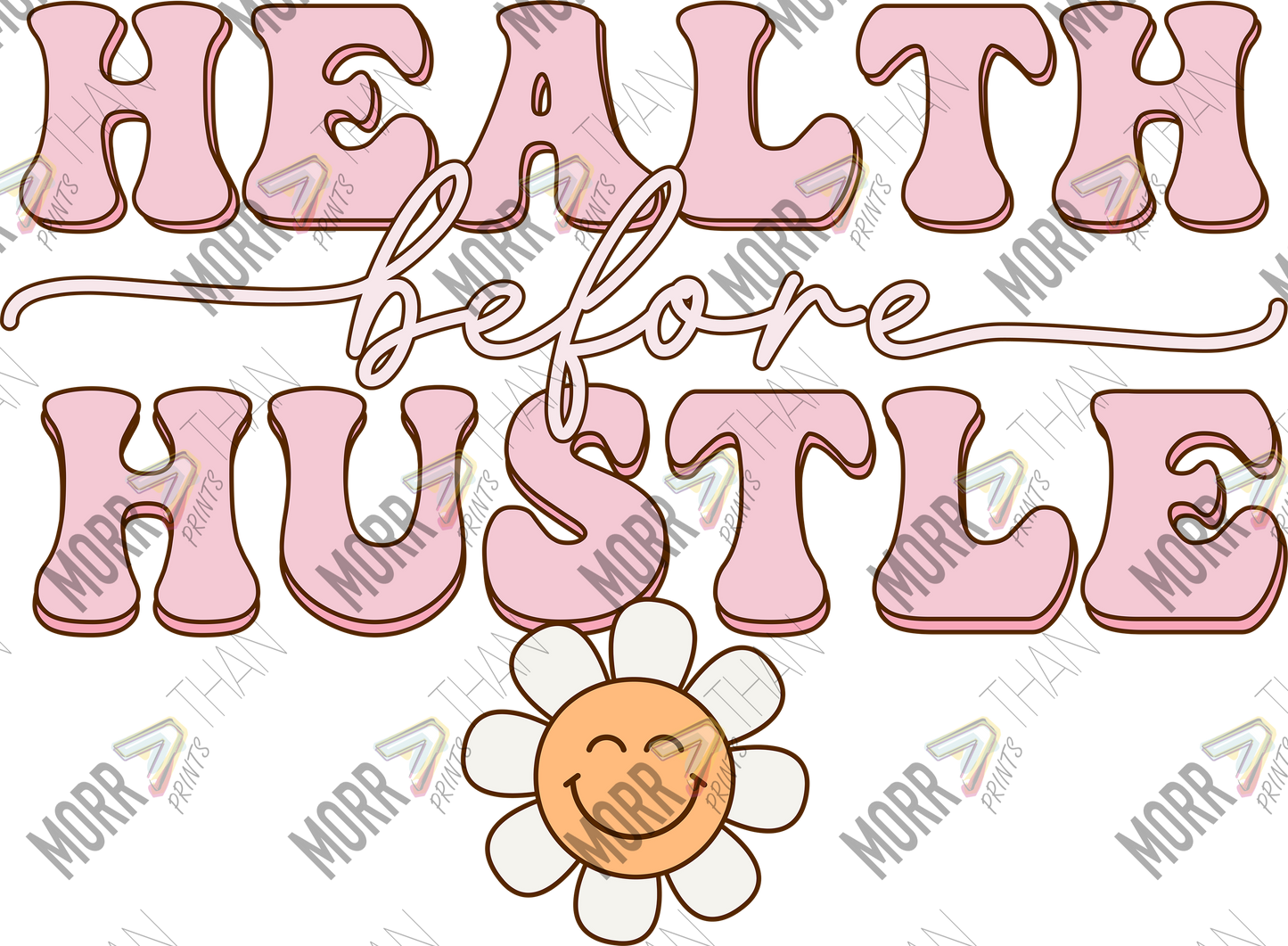 Health Before Hustle DTF Print