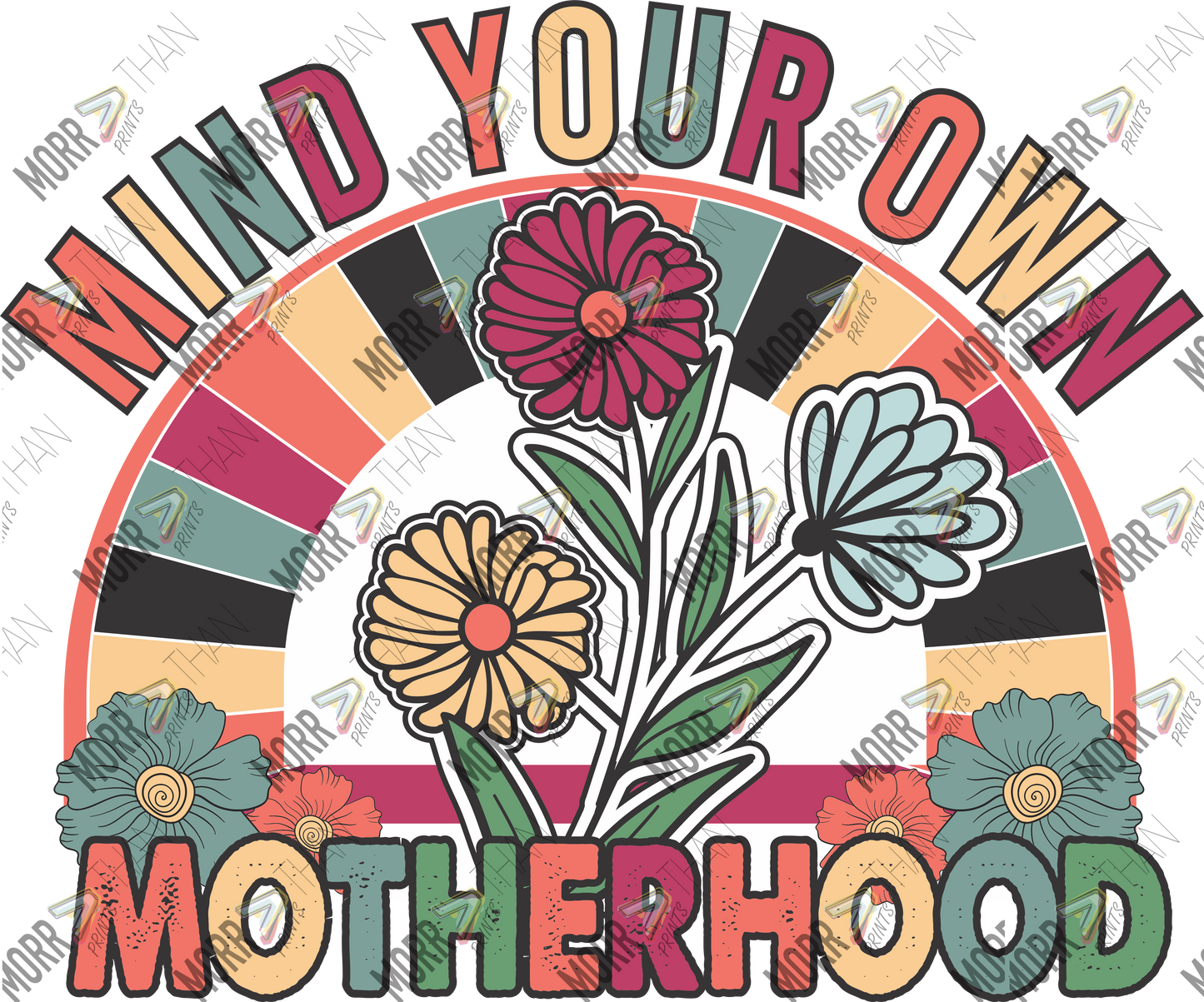 Mind Your Own Motherhood Colorful