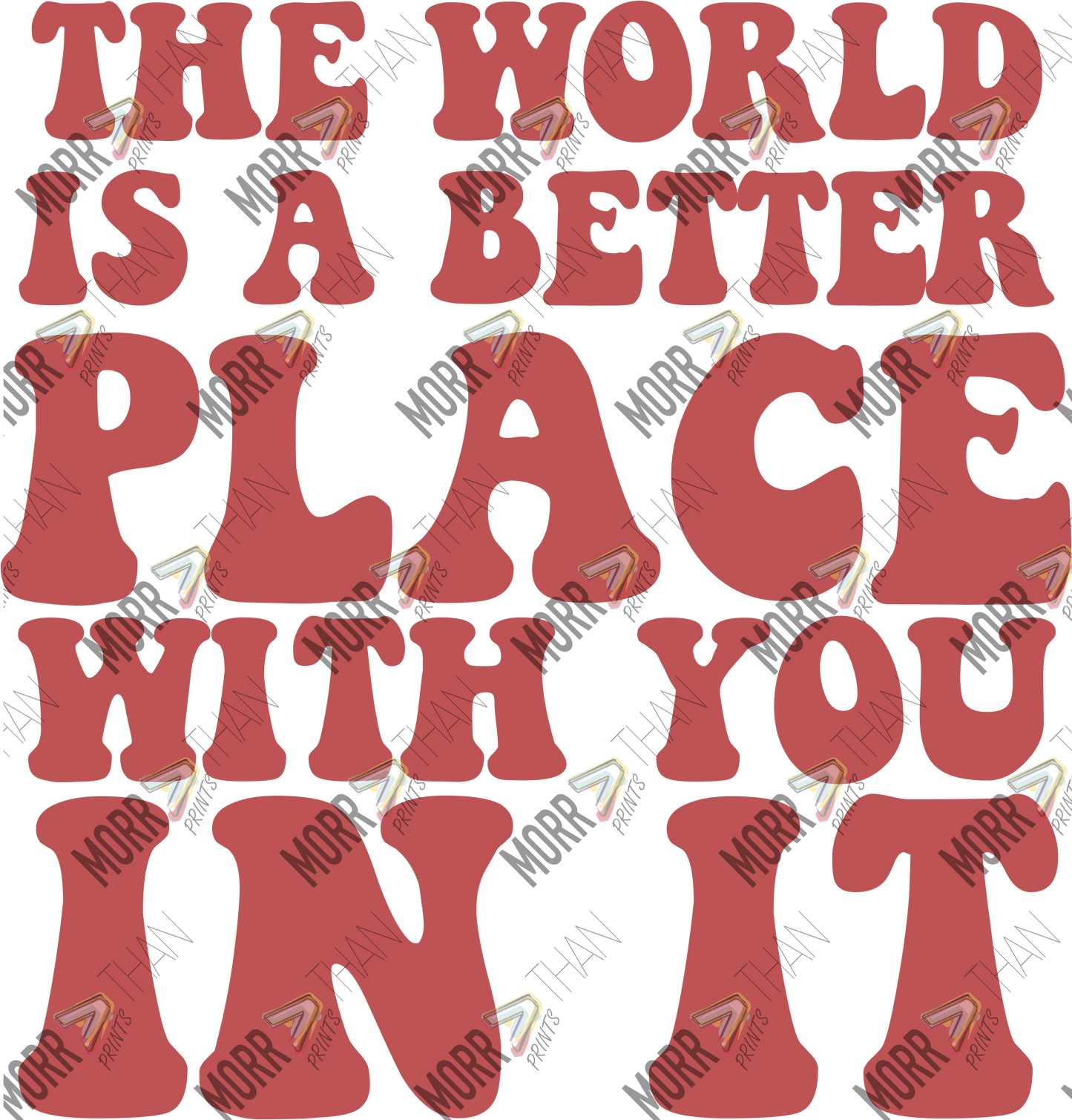 World Is A Better Place With You Solid