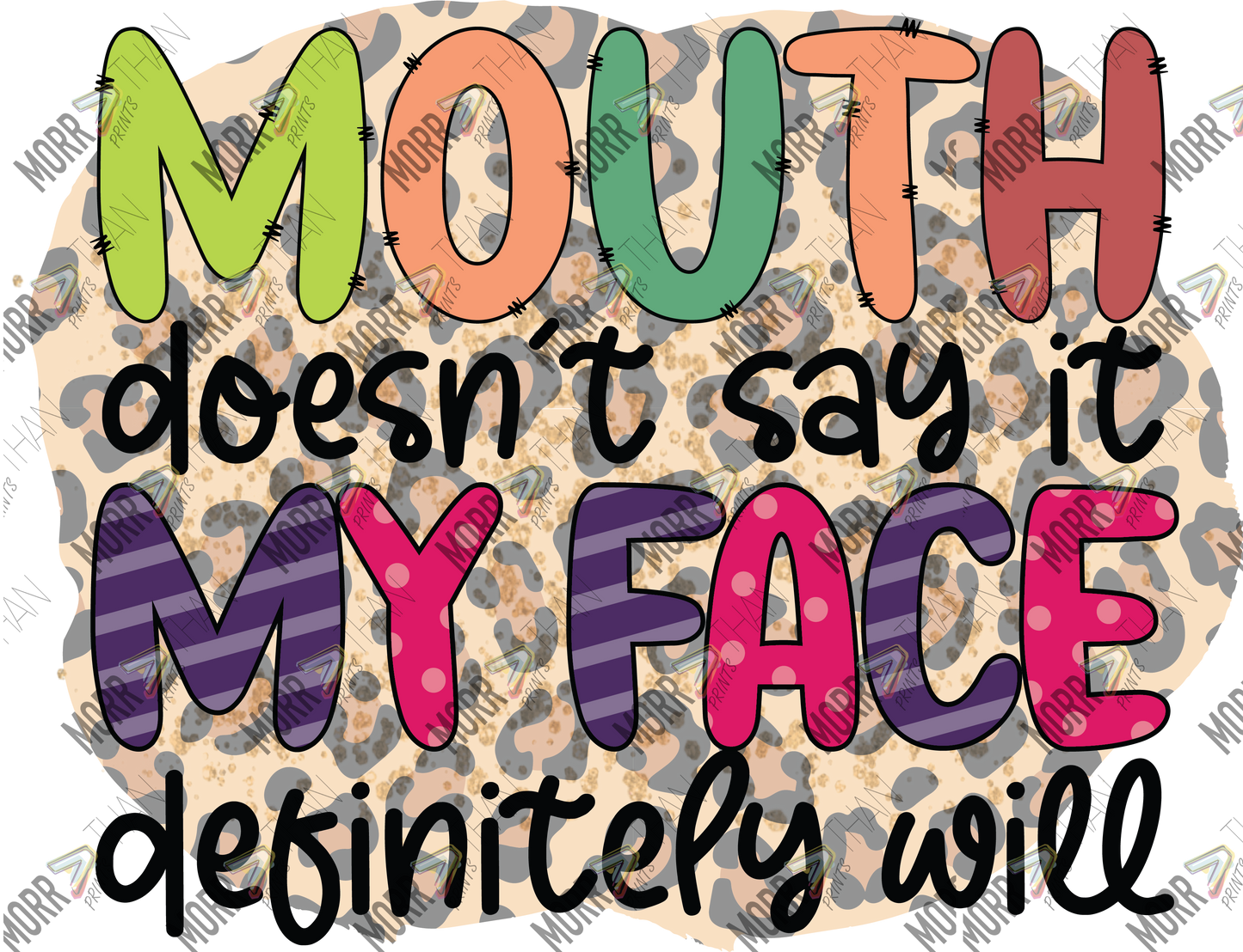 Mouth Doesn't Say It My Face Definitely Will
