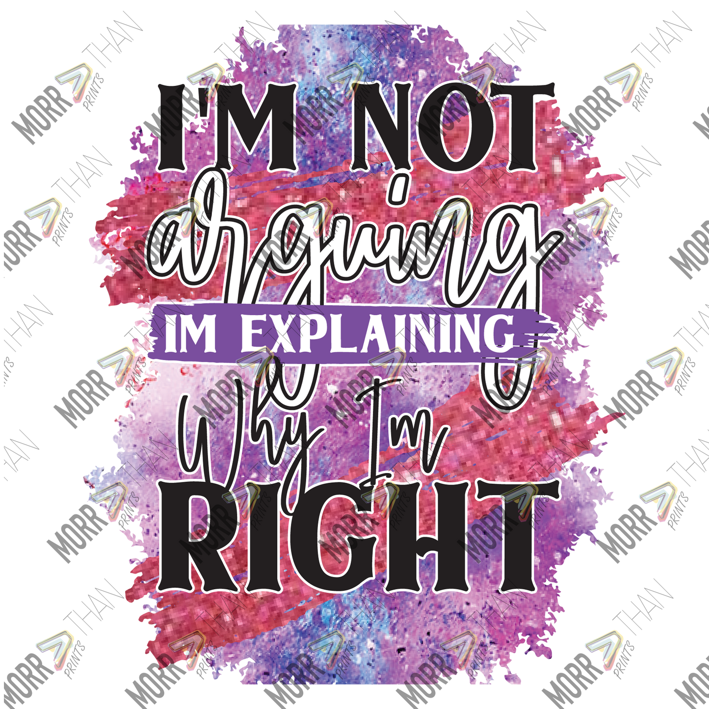 Not Arguing Explaining Why I'm Right