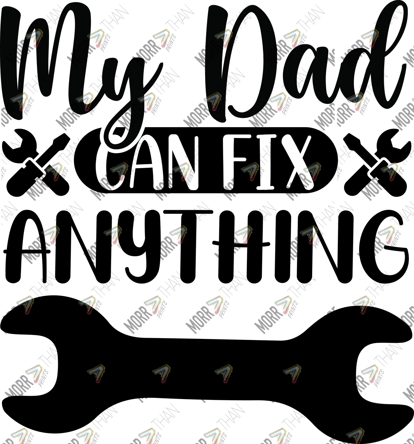 My Dad Can Fix Anything Wrench