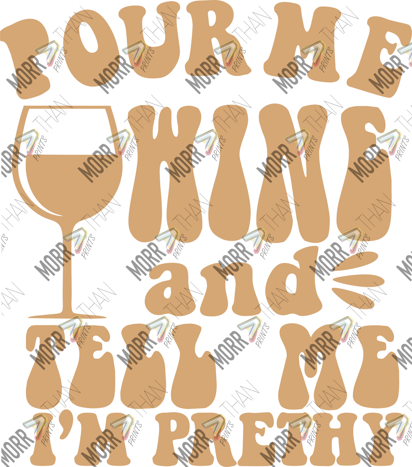 Pour Me Wine and Tell Me I'm Pretty Yellow