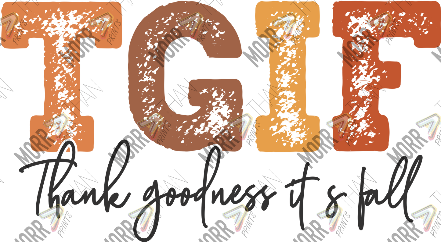 Thank Goodness Its Fall TGIF DTF Print
