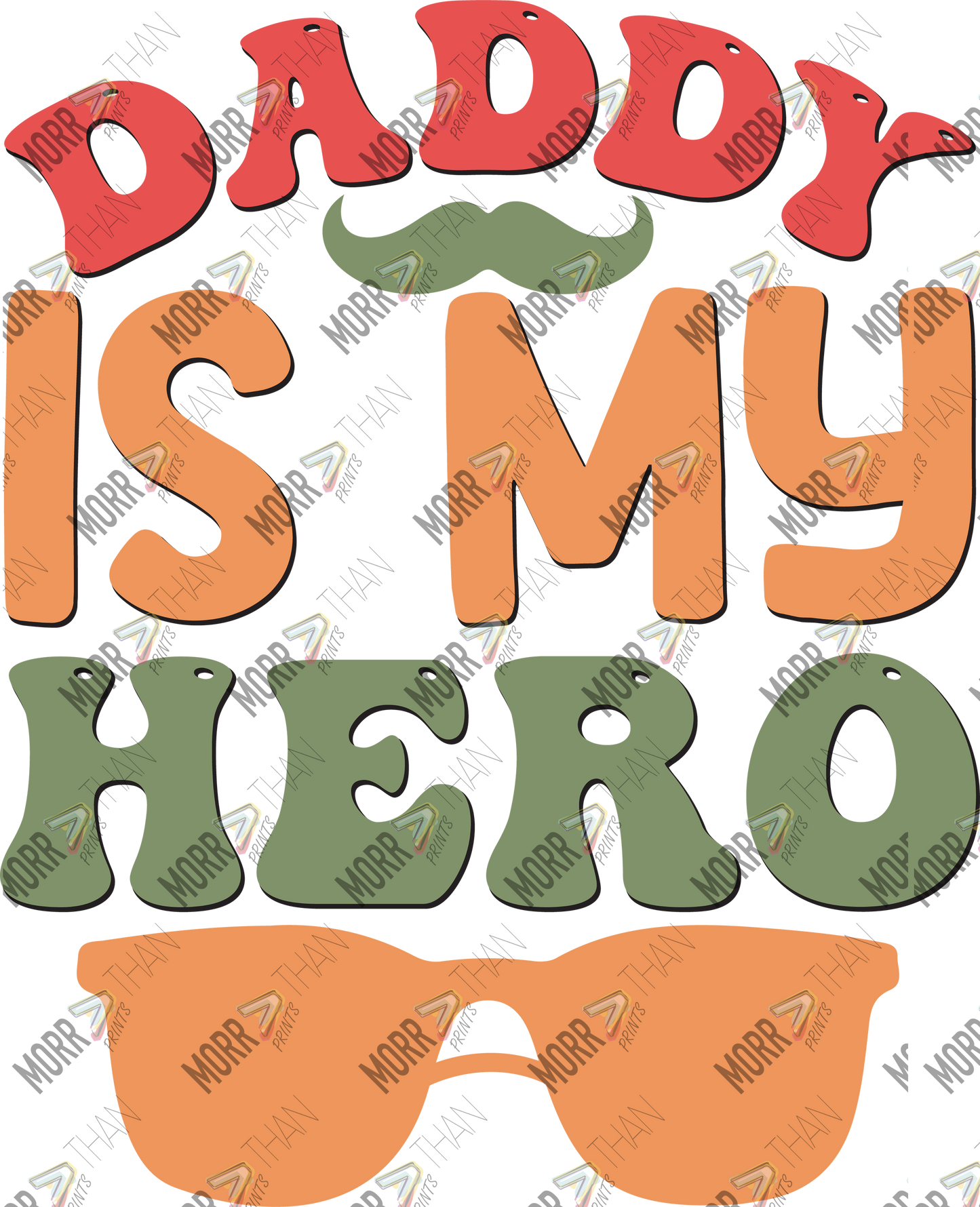 Daddy Is My Hero Mustache and Glasses