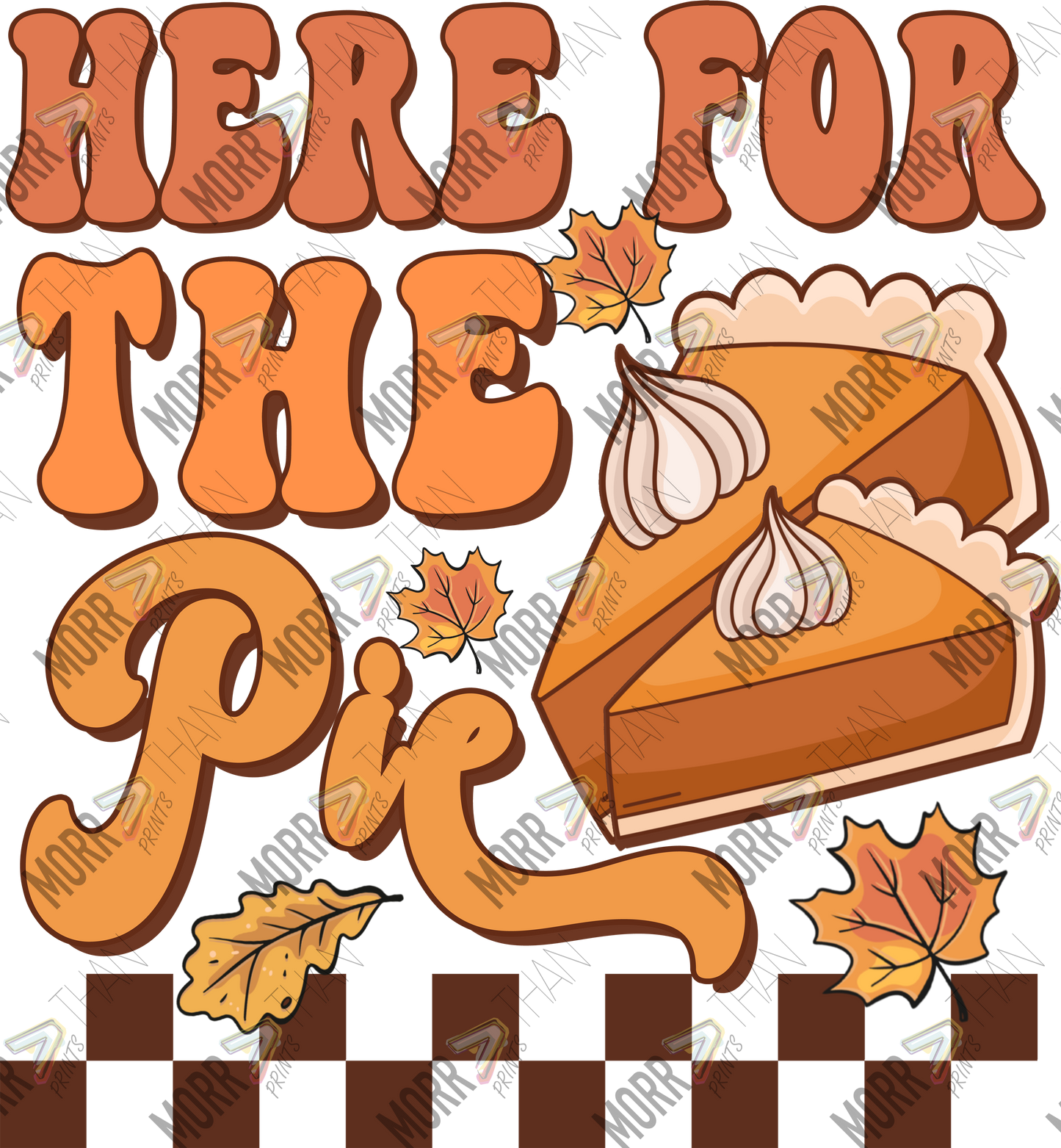 Here For the Pie Slices Checkered DTF Print