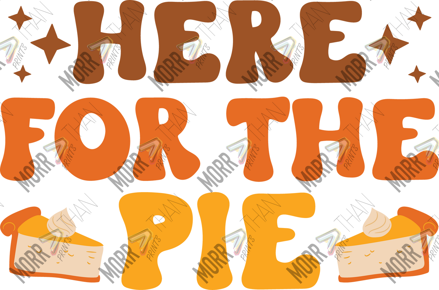 Here For the Pie Sparkle DTF Print