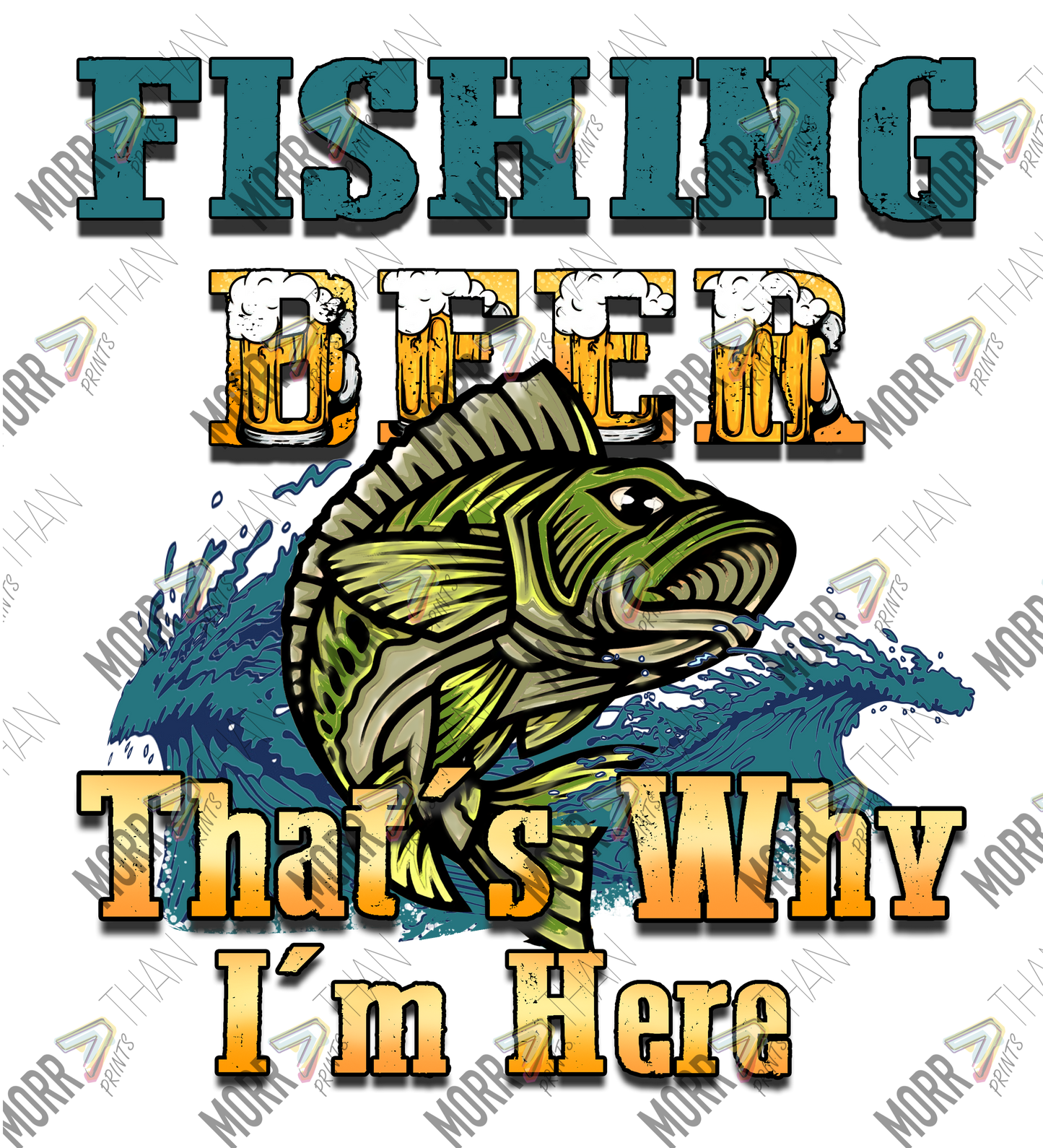 Fishing and Beer That's Why I'm Here
