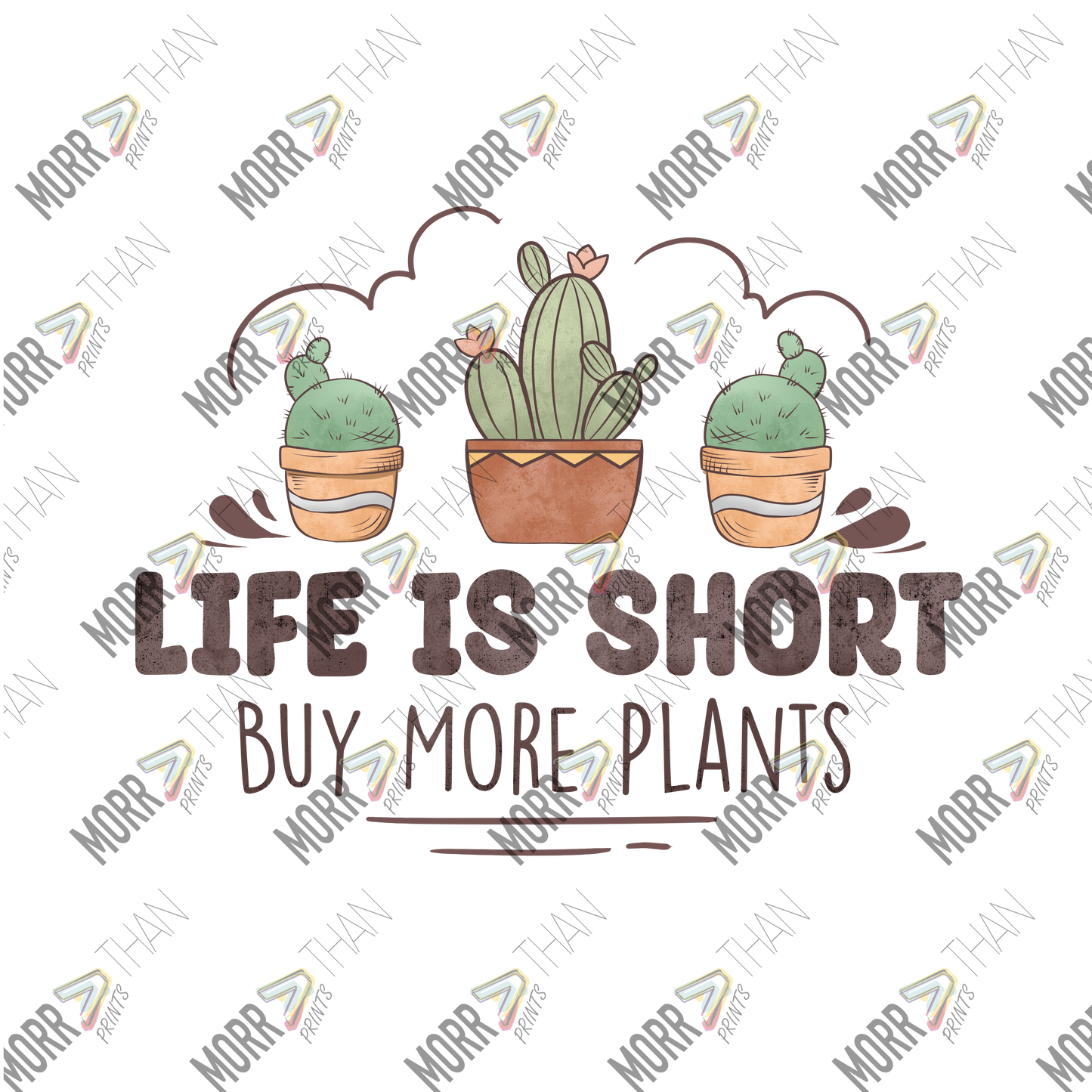 Life Is Short Buy More Plants Succulents