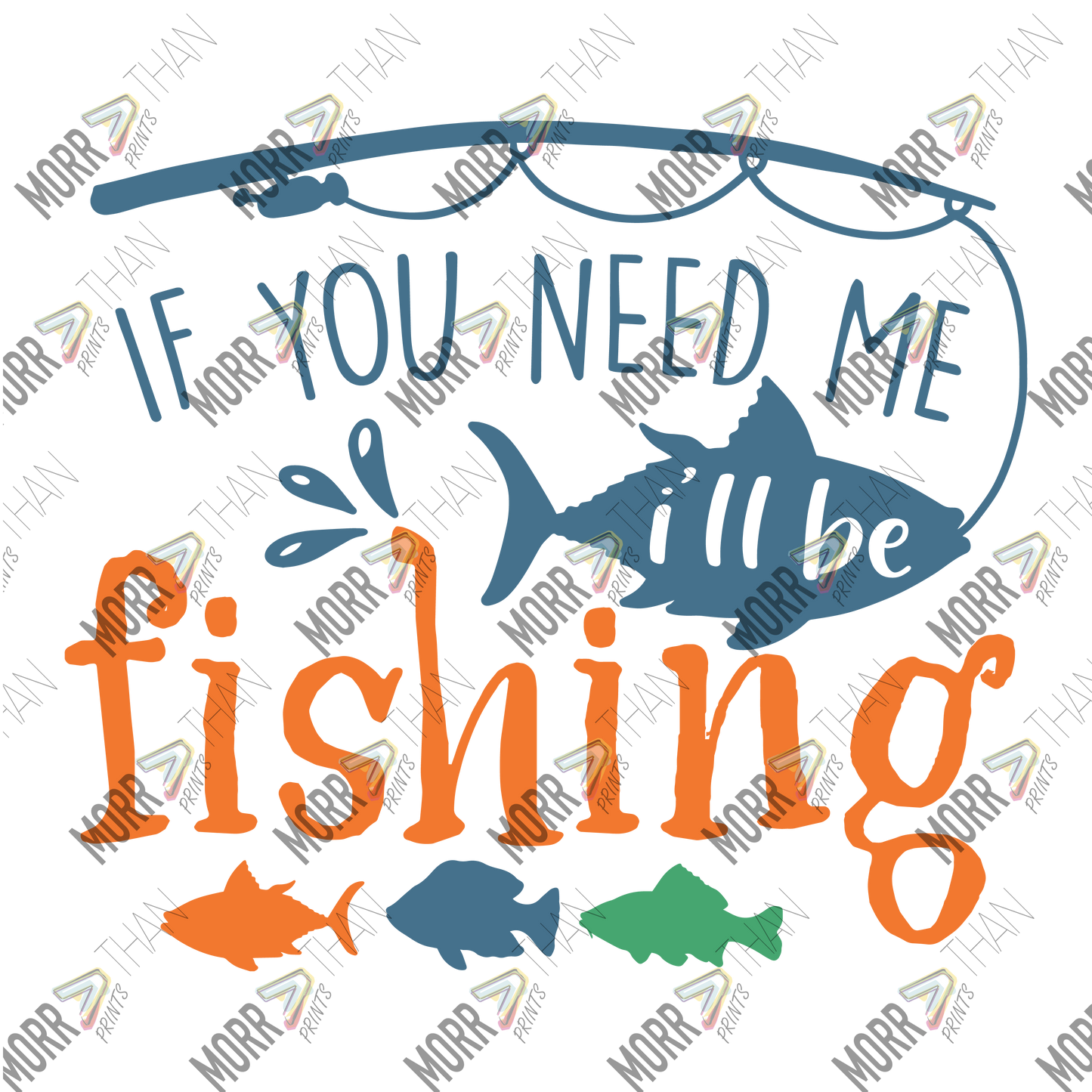 If You Need Me I'll Be Fishing