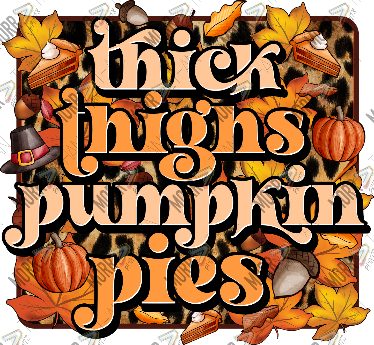 Thick Thighs and Pumpkin Pies Leaf Background DTF Print
