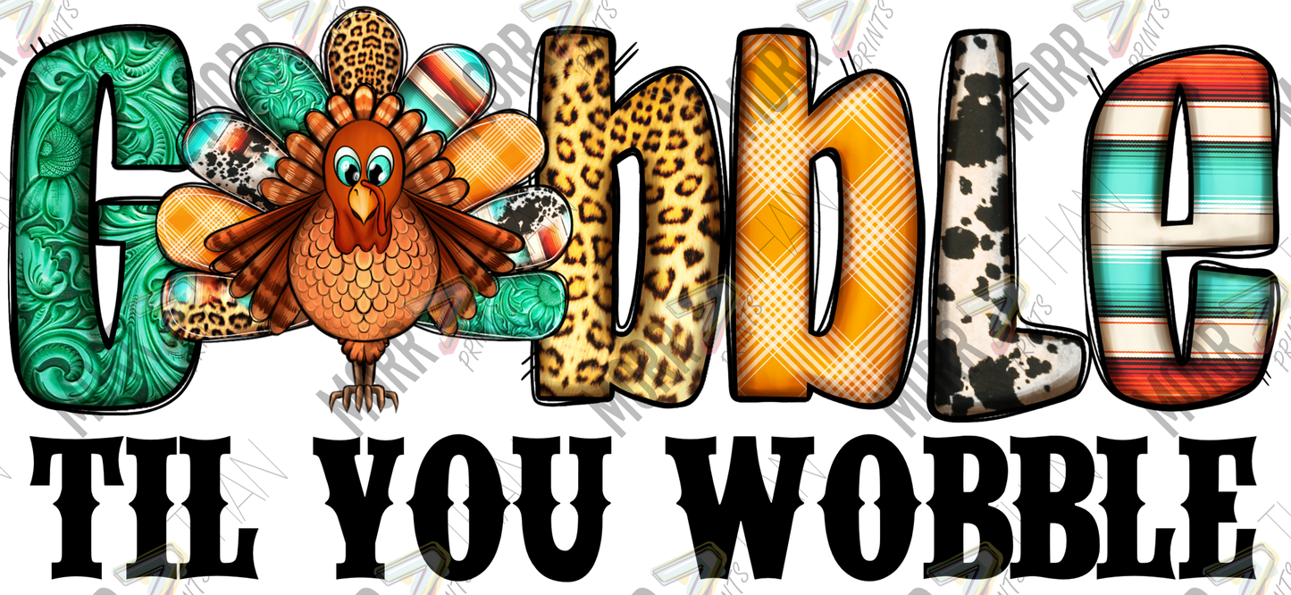 Gobble Til You Wobble Thanksgiving DTF Print