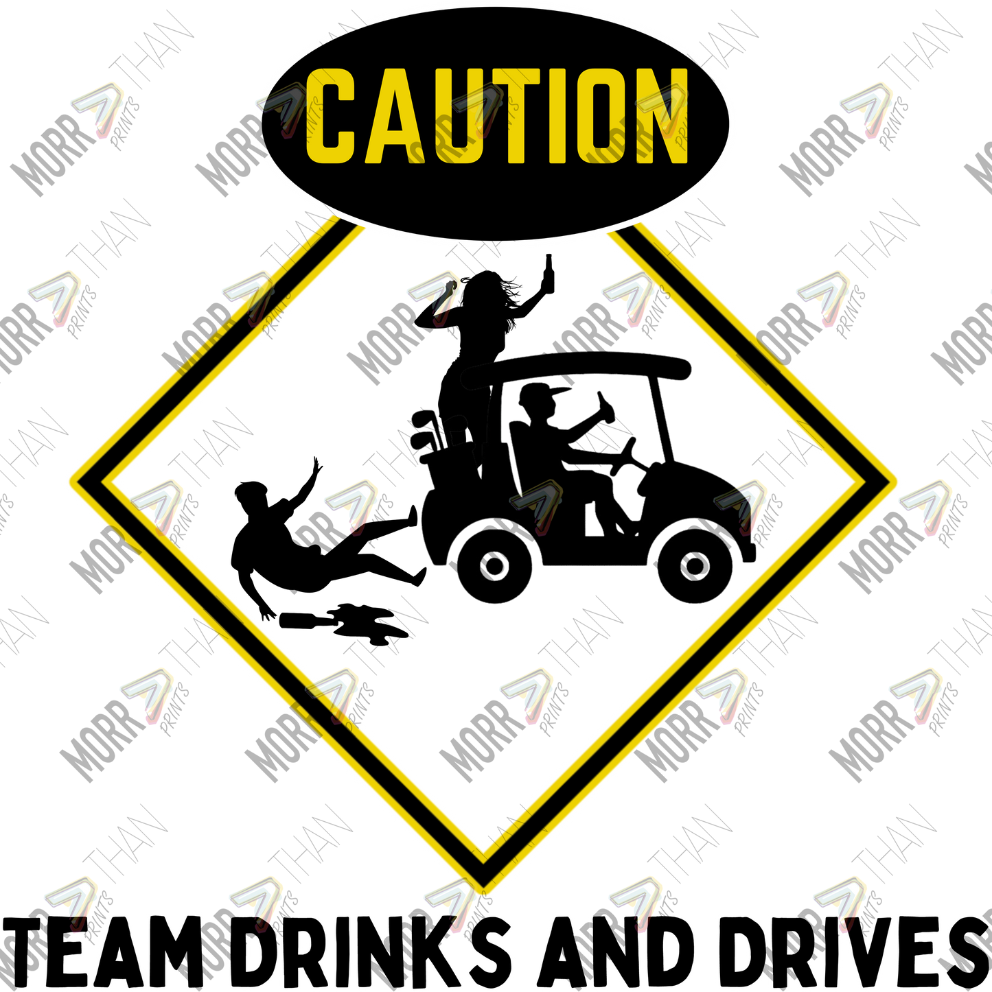 Caution Team Drinks and Drives