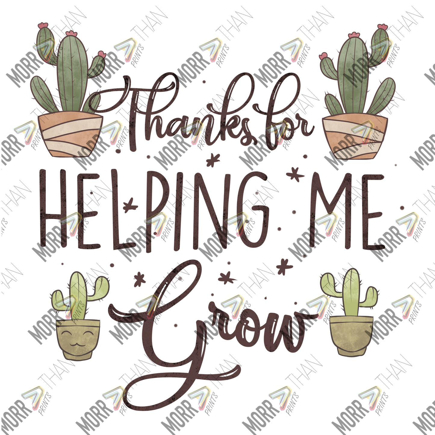 Thanks For Helping Me Grow Cacti