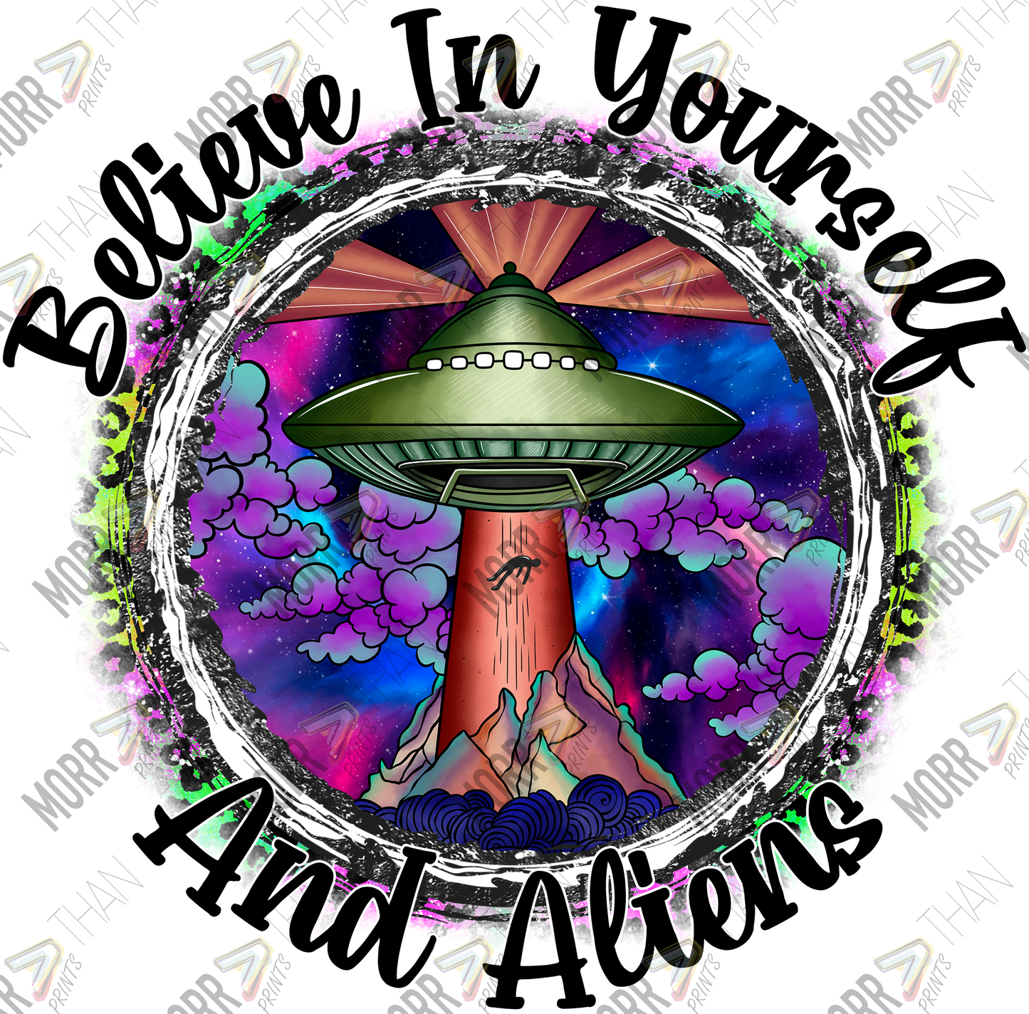 Believe in Yourself and Aliens DTF Print