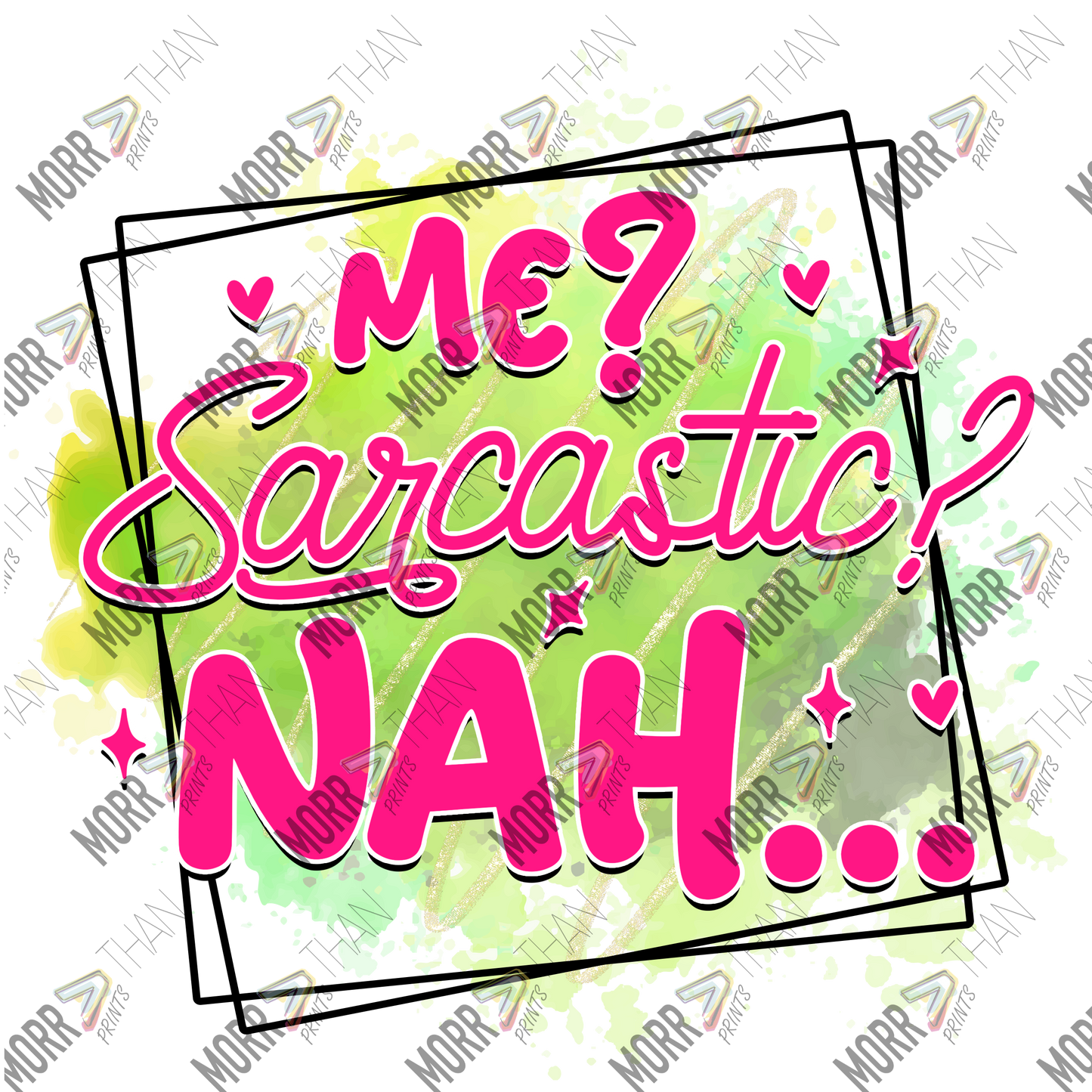 Me? Sarcastic? Nah