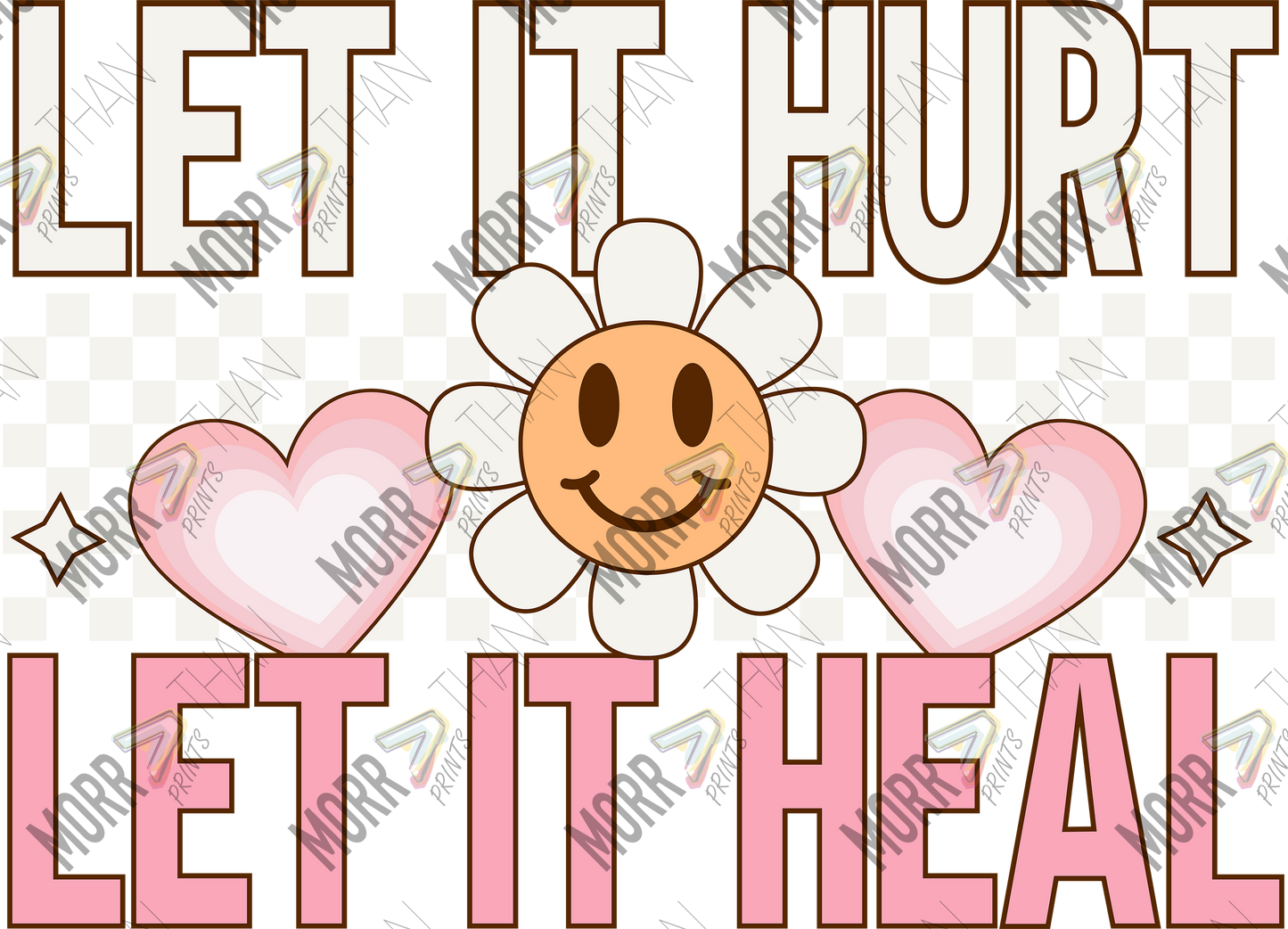 Let it Hurt Let it Heal DTF Print
