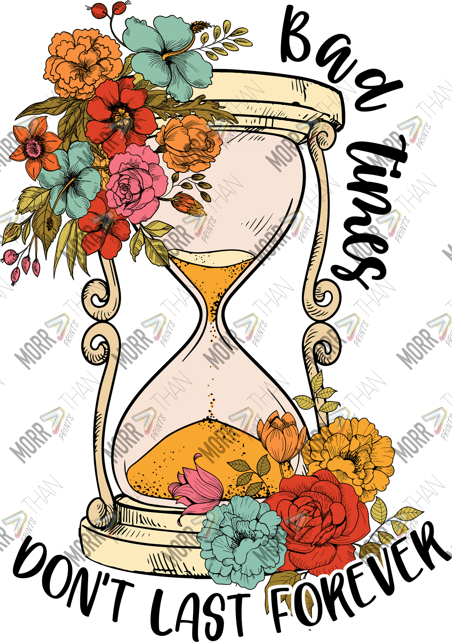 Bad Times Dont Last Forever Hourglass