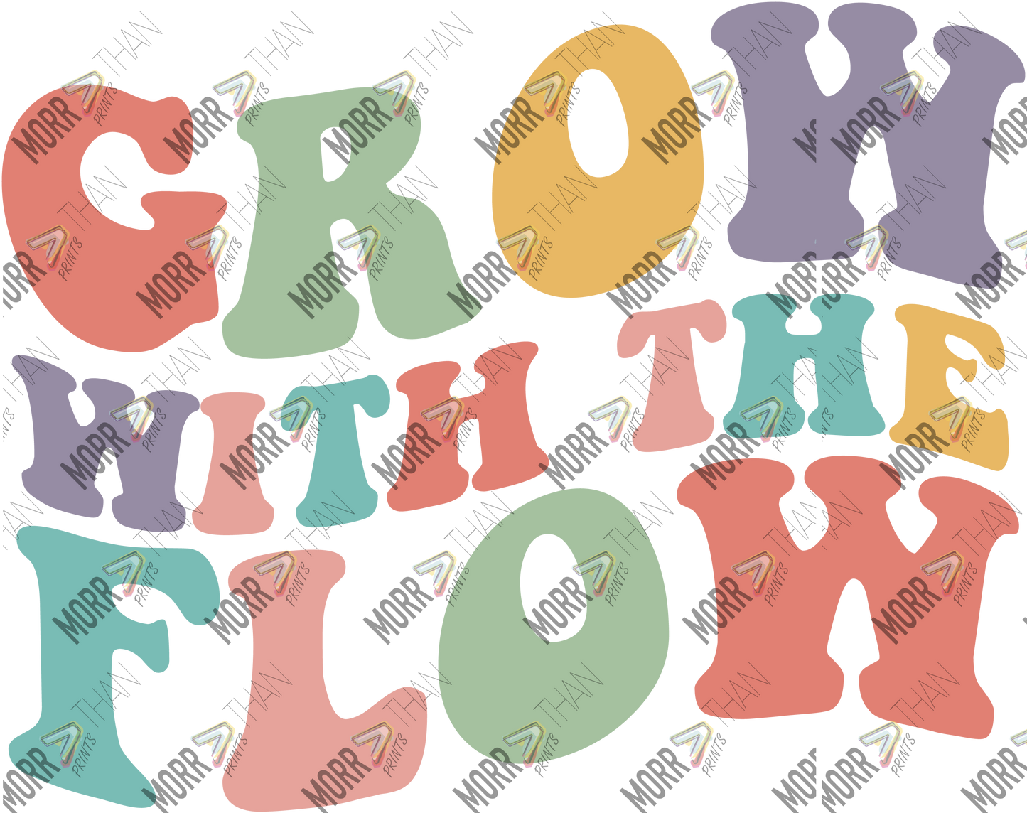 Grow With The Flow Colored Text