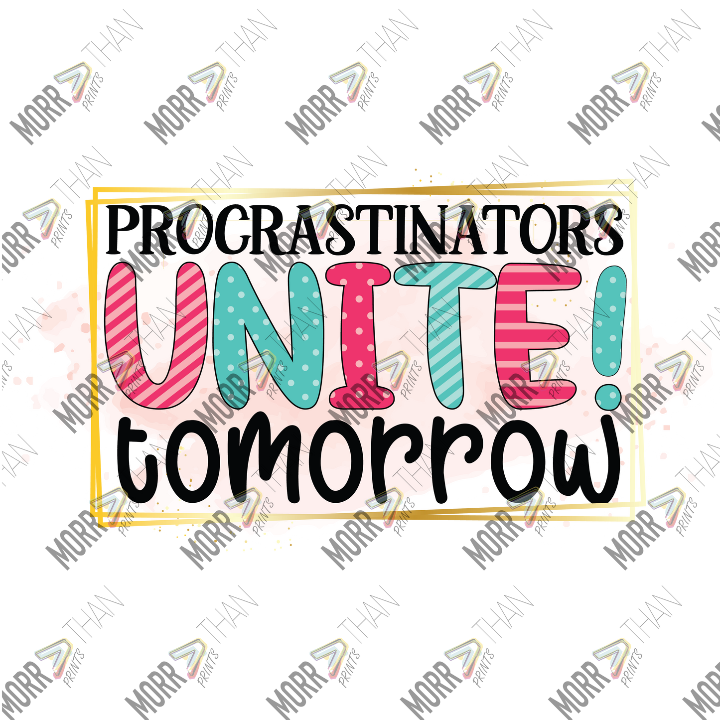 Procrastinators Unite Tomorrow Frame