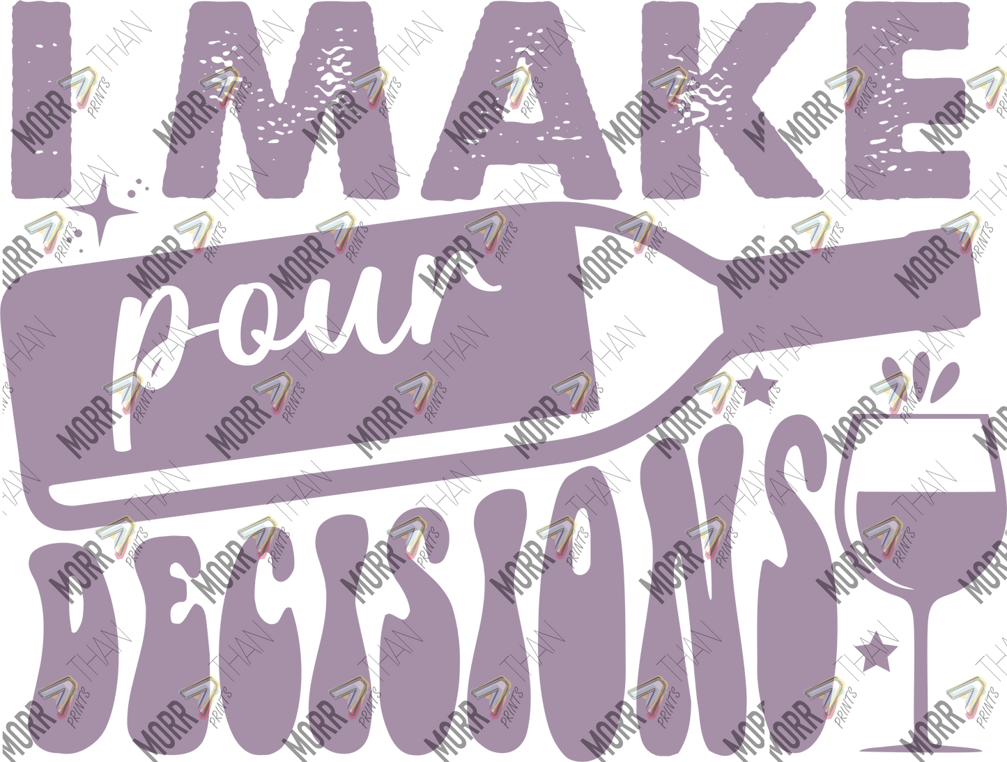 I Make Pour Decisions Bottle and Glass Purple