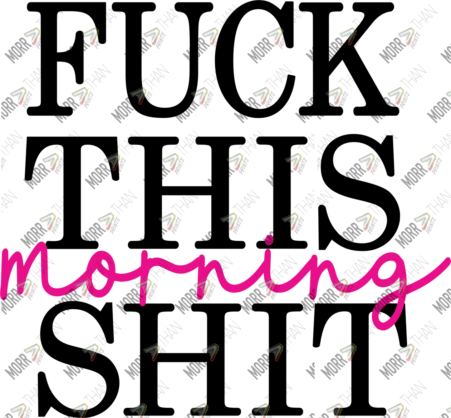 Fuck This Morning Shit
