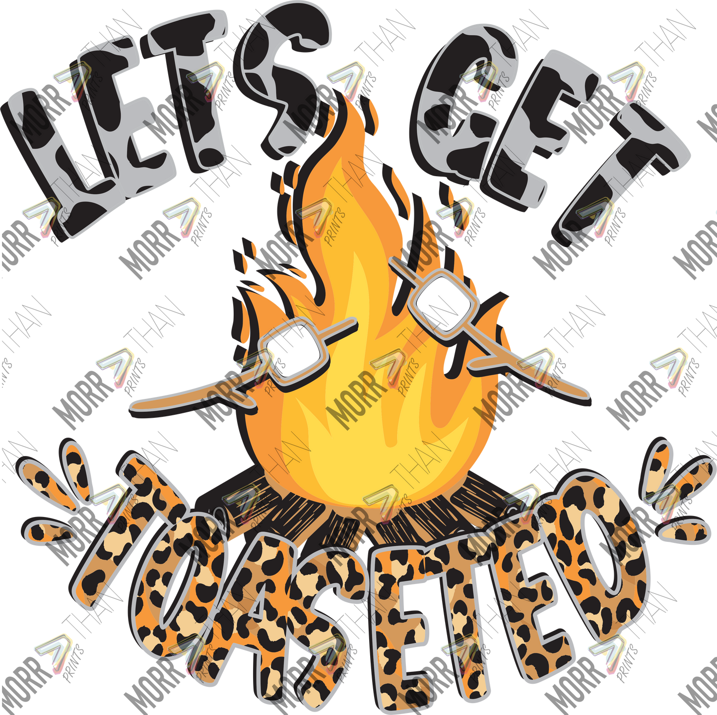 Let's Get Toasted Campfire