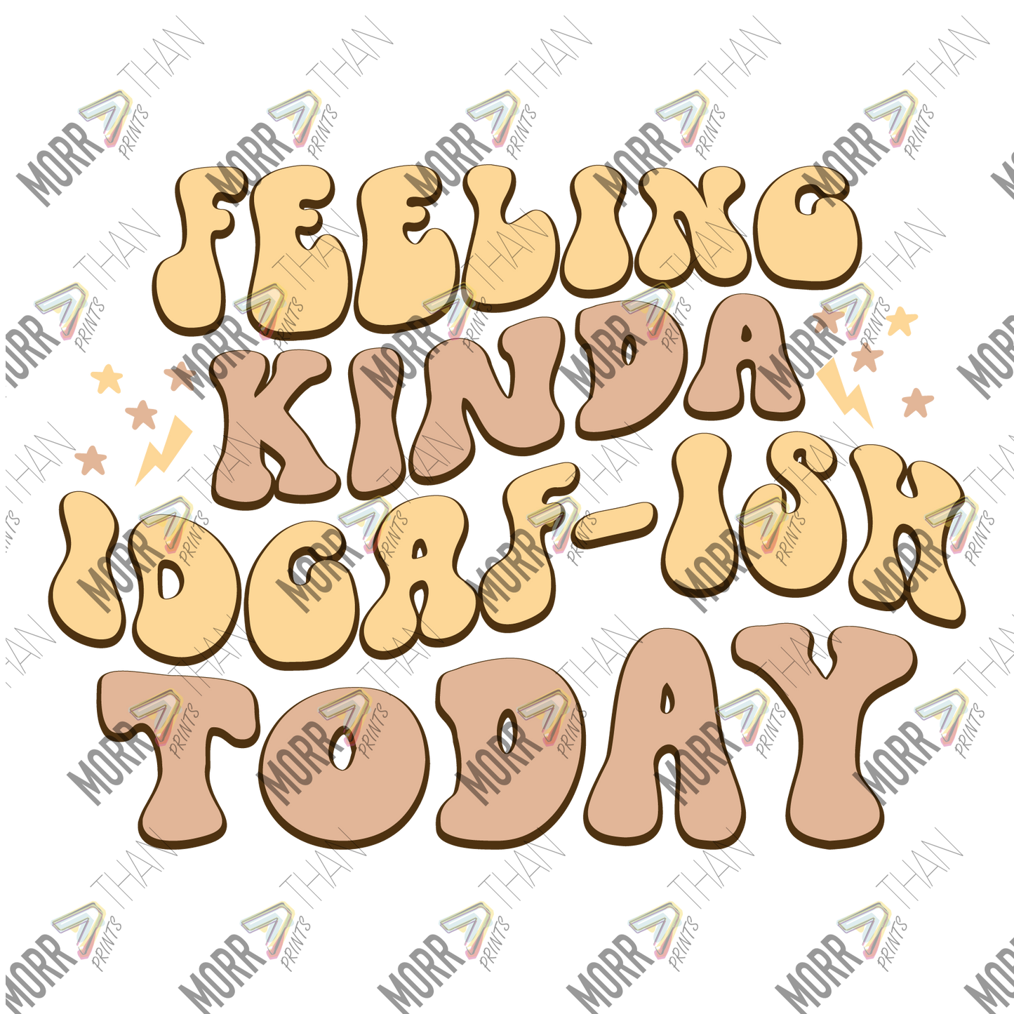 Feeling Kinda IDGAF-ish Today Bubble